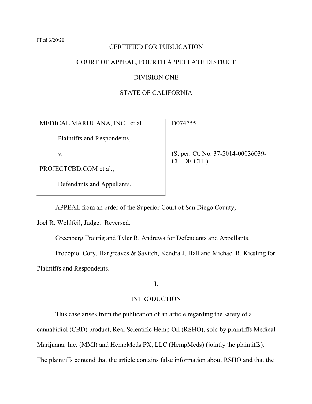 CERTIFIED for PUBLICATION COURT of APPEAL, FOURTH APPELLATE DISTRICT DIVISION ONE STATE of CALIFORNIA MEDICAL MARIJUANA, INC., E