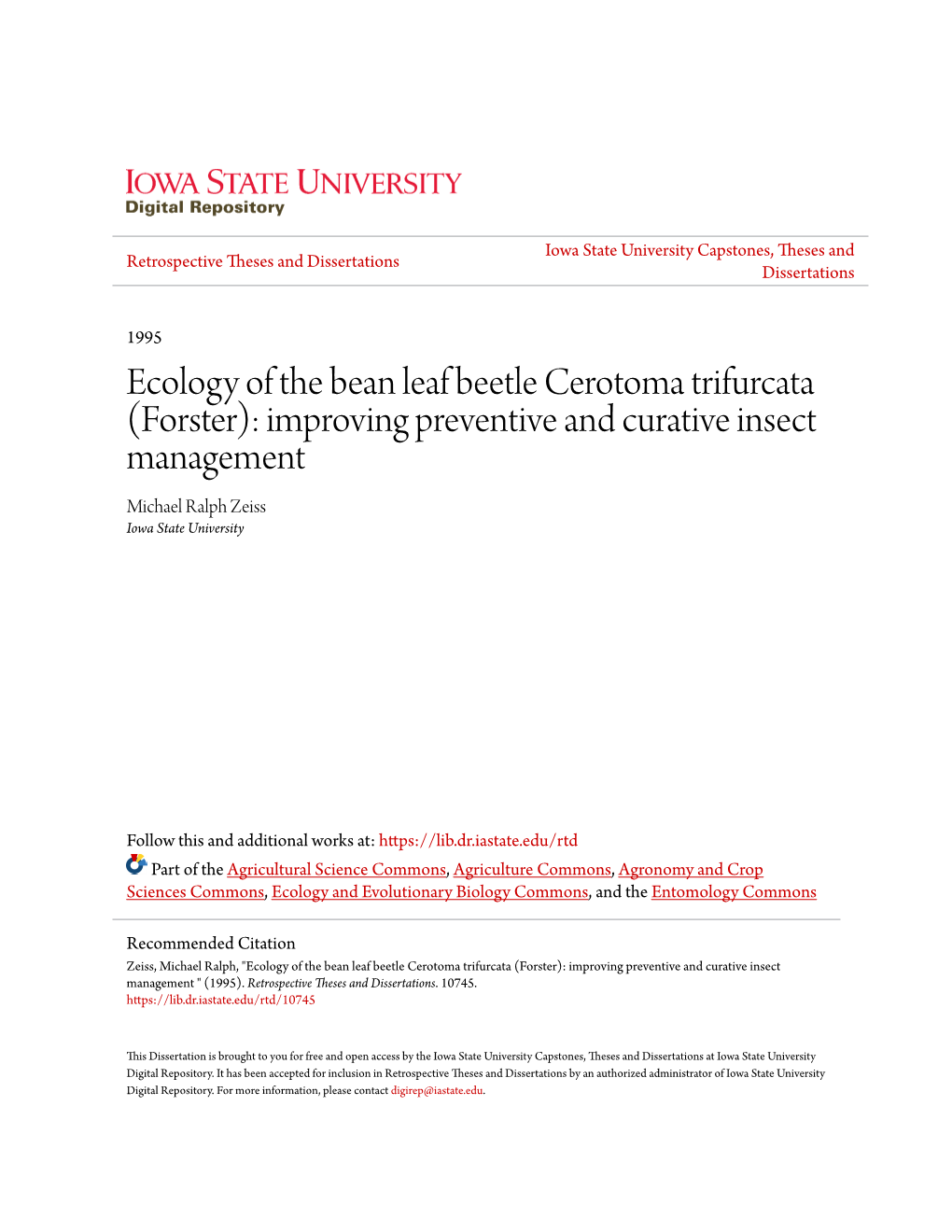 Ecology of the Bean Leaf Beetle Cerotoma Trifurcata (Forster): Improving Preventive and Curative Insect Management Michael Ralph Zeiss Iowa State University