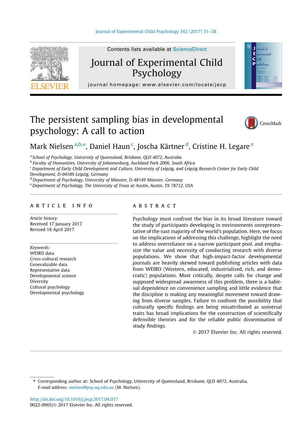 The Persistent Sampling Bias in Developmental Psychology: a Call to Action ⇑ Mark Nielsen A,B, , Daniel Haun C, Joscha Kärtner D, Cristine H