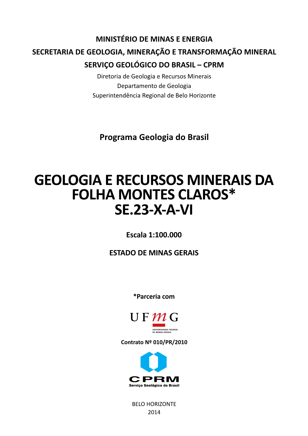 Geologia E Recursos Minerais Da Folha Montes Claros* Se.23-X-A-Vi