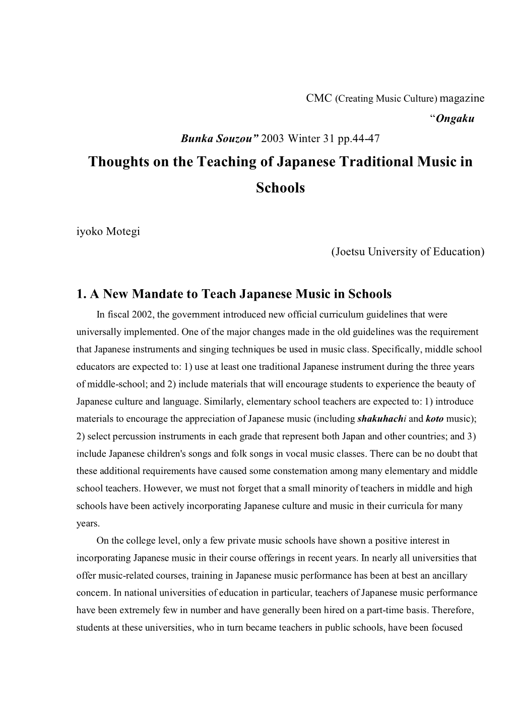 Thoughts on the Teaching of Japanese Traditional Music in Schools Iyoko Motegi (Joetsu University of Education)