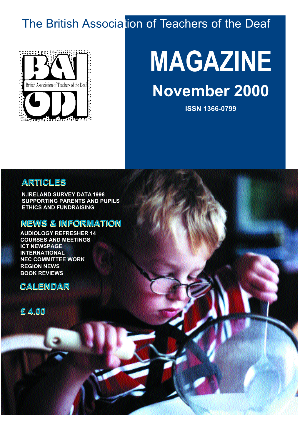 The British Association of Teachers of the Deaf MAGAZINE British Association of Teachers of the Deaf November 2000 ISSN 1366-0799