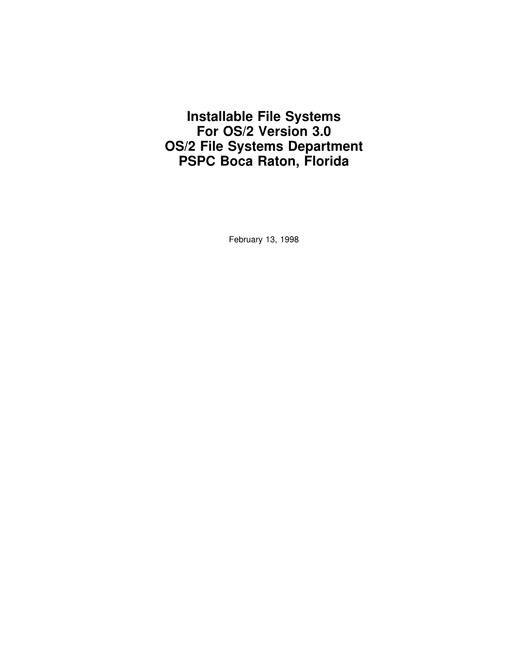 Installable File Systems for OS/2 Version 3.0 OS/2 File Systems Department PSPC Boca Raton, Florida