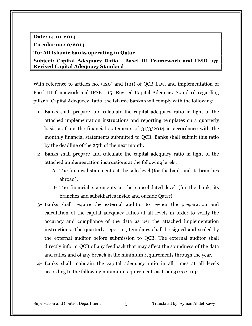 All Islamic Banks Operating in Qatar Subject: Capital Adequacy Ratio - Basel III Framework and IFSB -15: Revised Capital Adequacy Standard