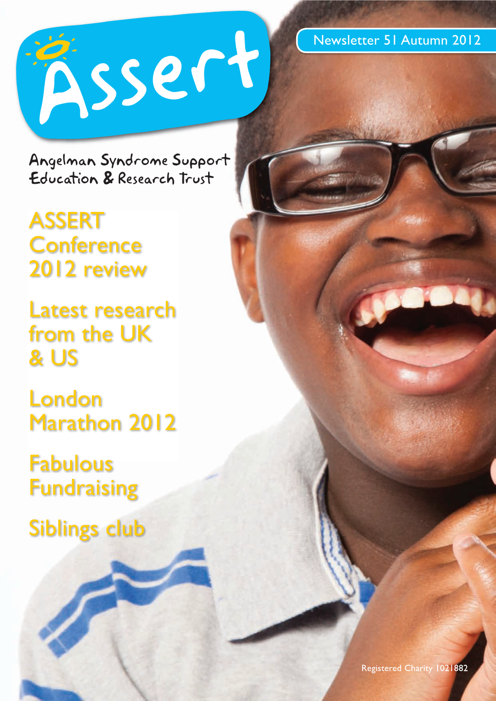 ASSERT Conference 2012 Review Latest Research from the UK & US London Marathon 2012 Fabulous Fundraising Siblings Club