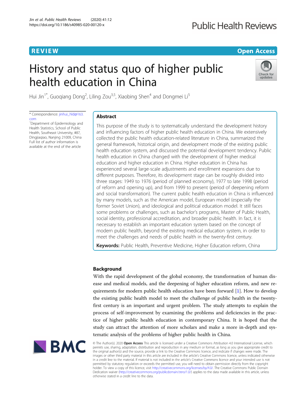 History and Status Quo of Higher Public Health Education in China Hui Jin1*, Guoqiang Dong2, Liling Zou3,5, Xiaobing Shen4 and Dongmei Li5