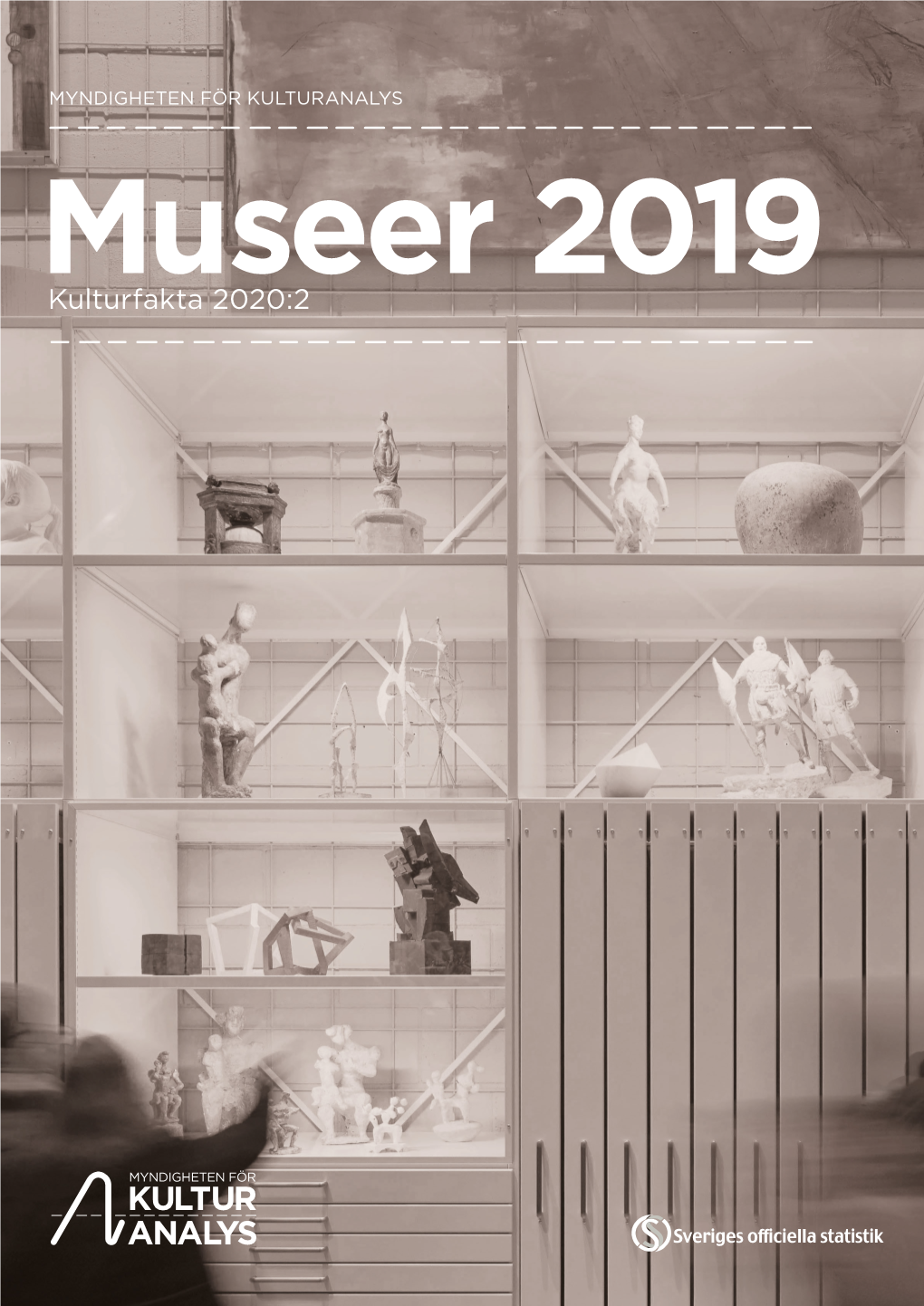 Museer 2019 Kulturfakta 2020:2 KULTURFAKTA 2016:3 2016:3 KULTURFAKTA MUSEER 2015 MYNDIGHETEN FÖR • MYNDIGHETEN KULTURANALYS