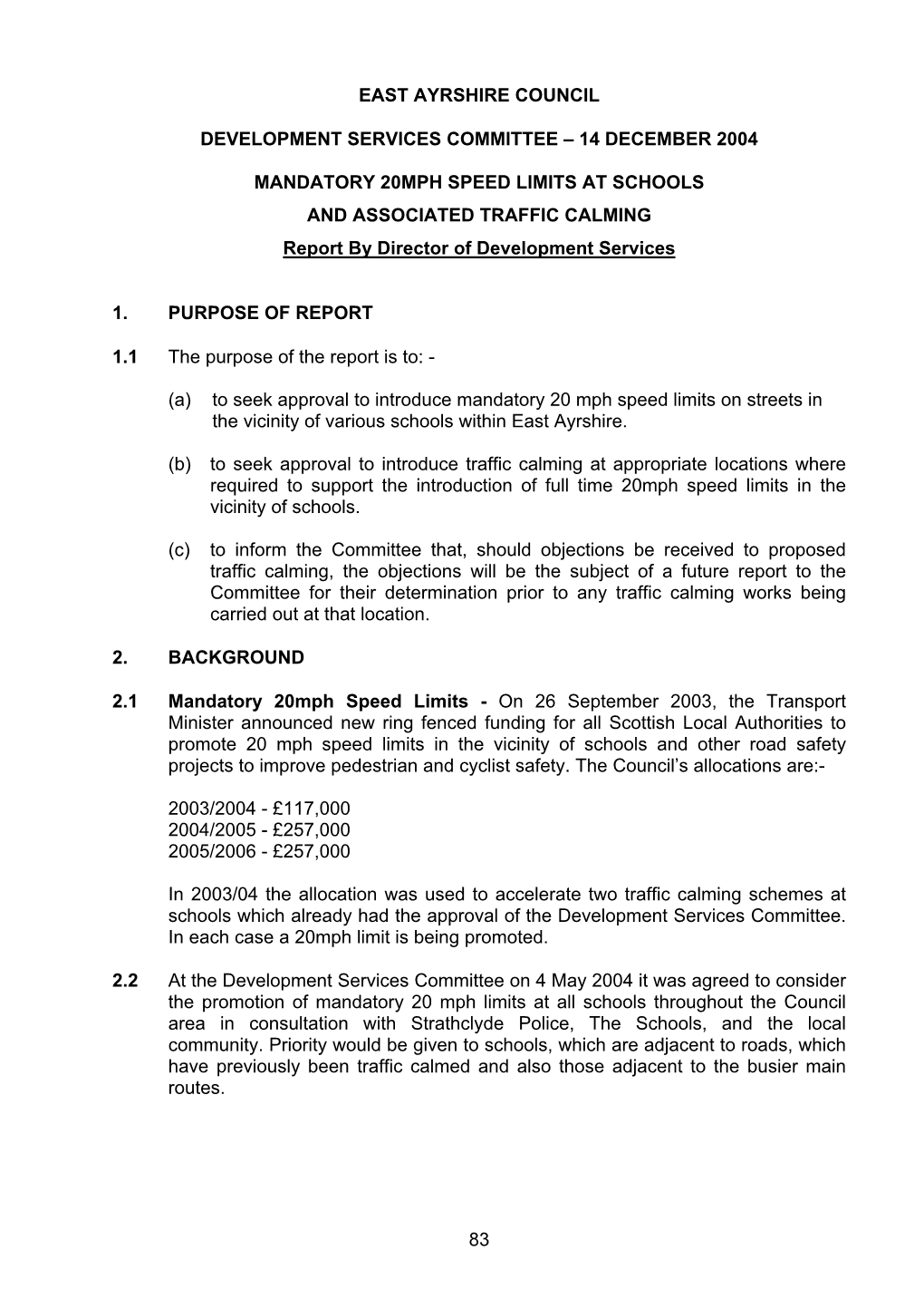 83 East Ayrshire Council Development Services Committee – 14 December 2004 Mandatory 20Mph Speed Limits at Schools and Associa