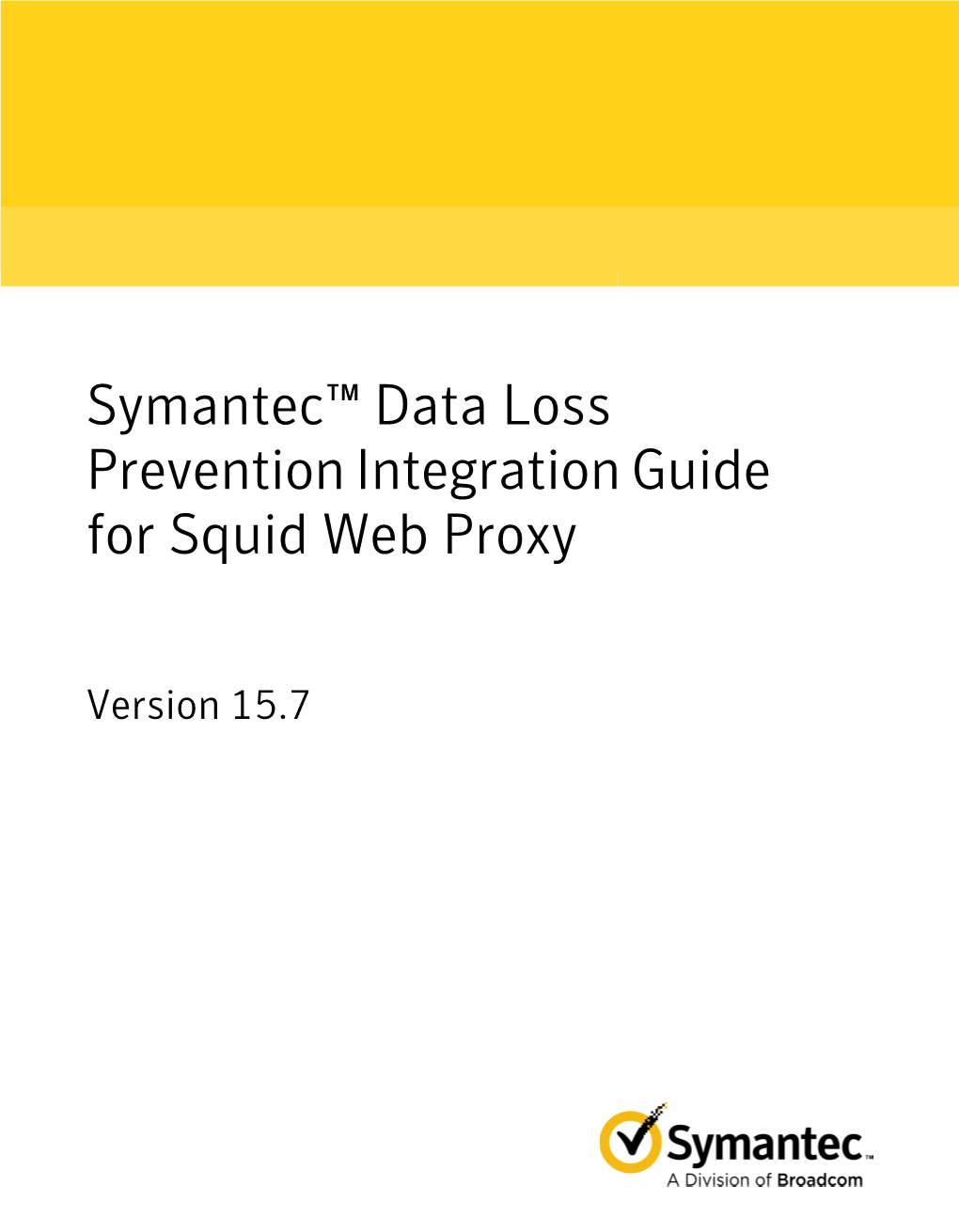 Symantec™ Data Loss Prevention Integration Guide for Squid Web Proxy