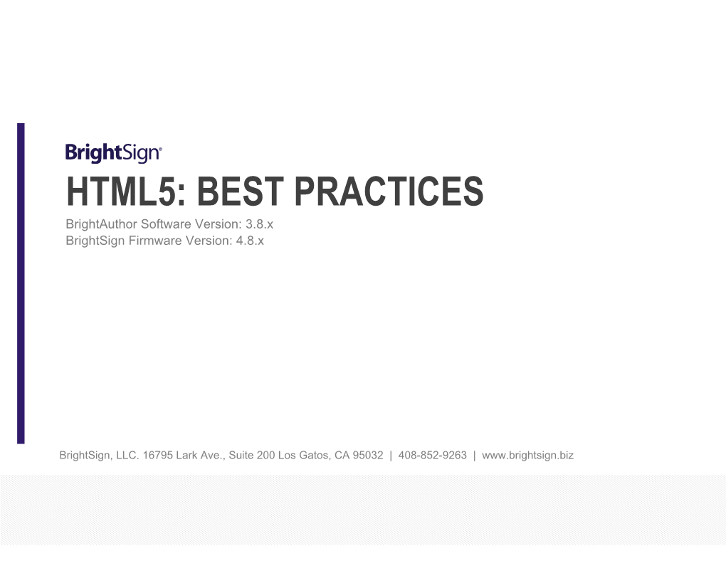 HTML5: BEST PRACTICES Brightauthor Software Version: 3.8.X Brightsign Firmware Version: 4.8.X