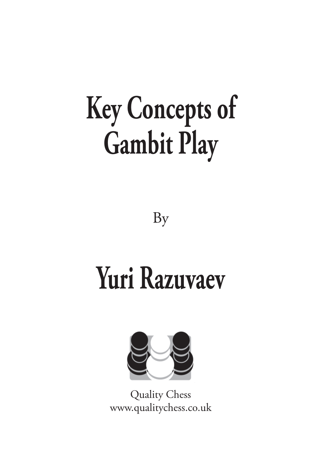 Key Concepts of Gambit Play Yuri Razuvaev