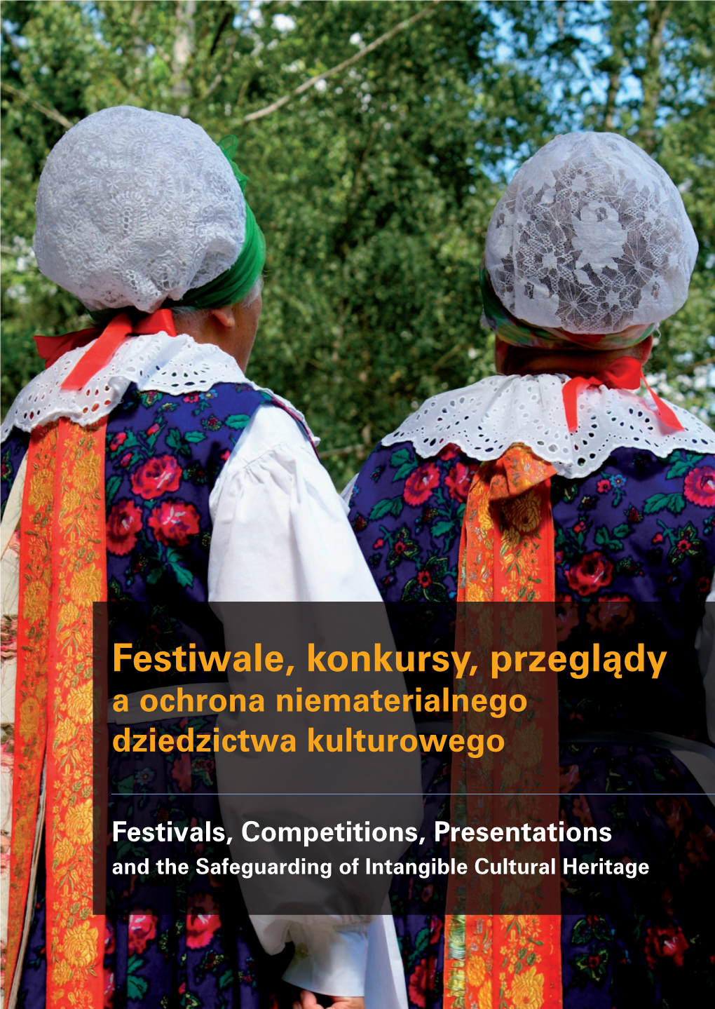 Festiwale, Konkursy, Przeglądy Konkursy, Festiwale, a Ochrona Niematerialnego Dziedzictwa Kulturowego