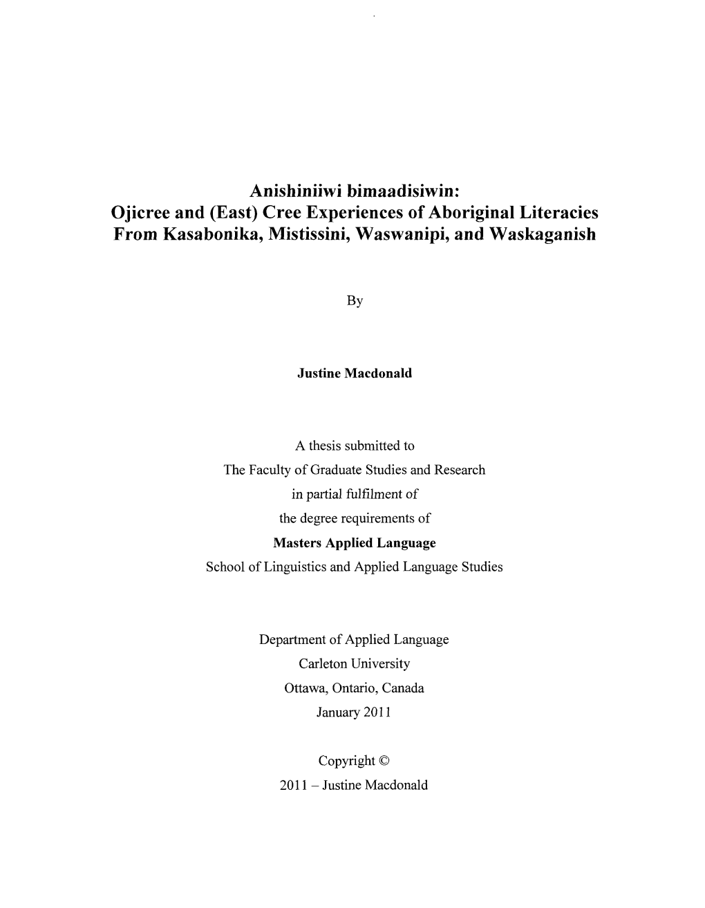 Anishiniiwi Bimaadisiwin: Ojicree and (East) Cree Experiences of Aboriginal Literacies from Kasabonika, Mistissini, Waswanipi, and Waskaganish