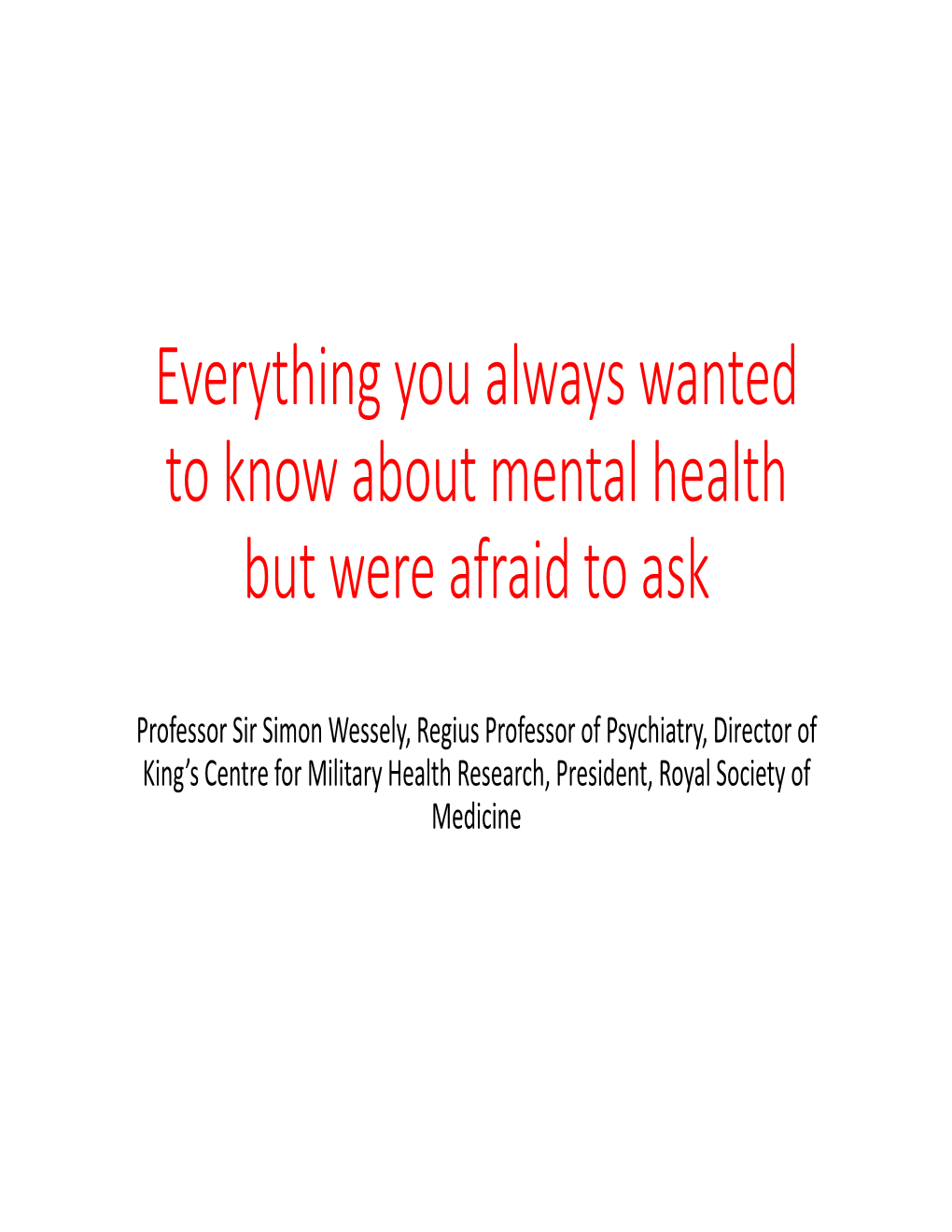 Everything You Always Wanted to Know About Mental Health but Were Afraid to Ask