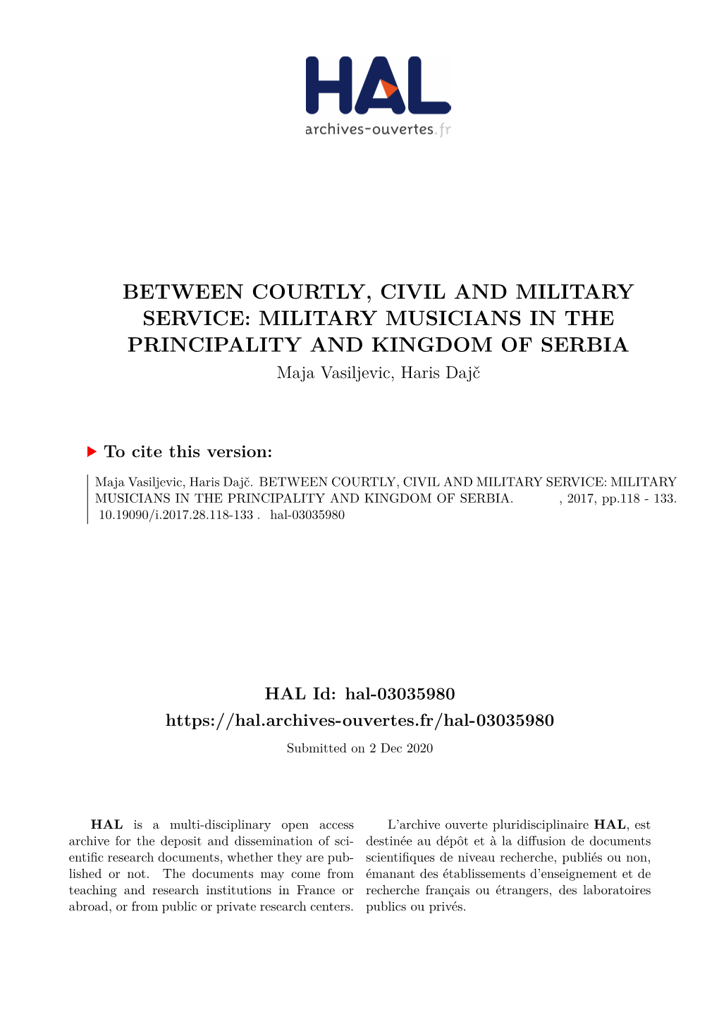 BETWEEN COURTLY, CIVIL and MILITARY SERVICE: MILITARY MUSICIANS in the PRINCIPALITY and KINGDOM of SERBIA Maja Vasiljevic, Haris Dajč