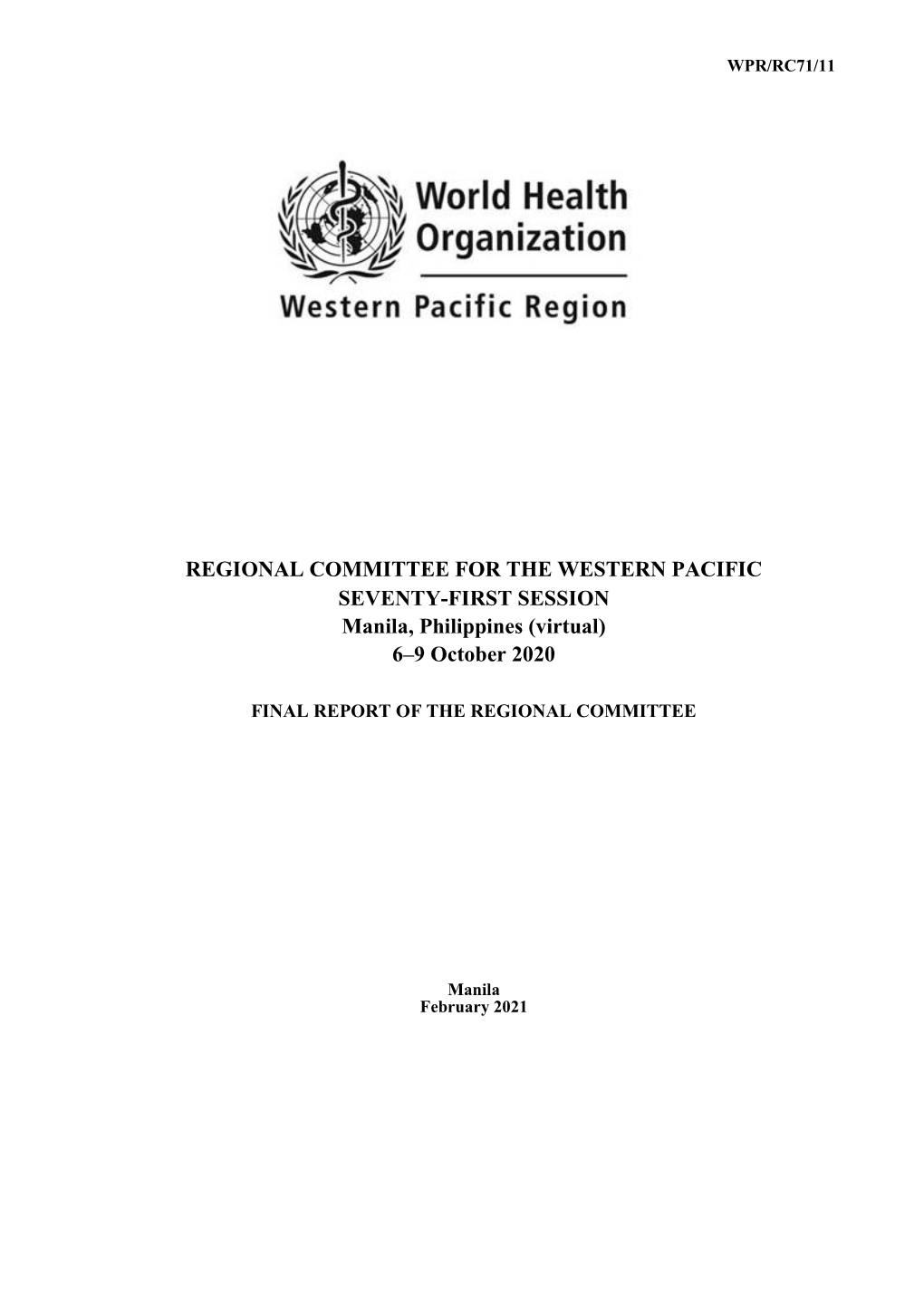 REGIONAL COMMITTEE for the WESTERN PACIFIC SEVENTY-FIRST SESSION Manila, Philippines (Virtual) 6–9 October 2020