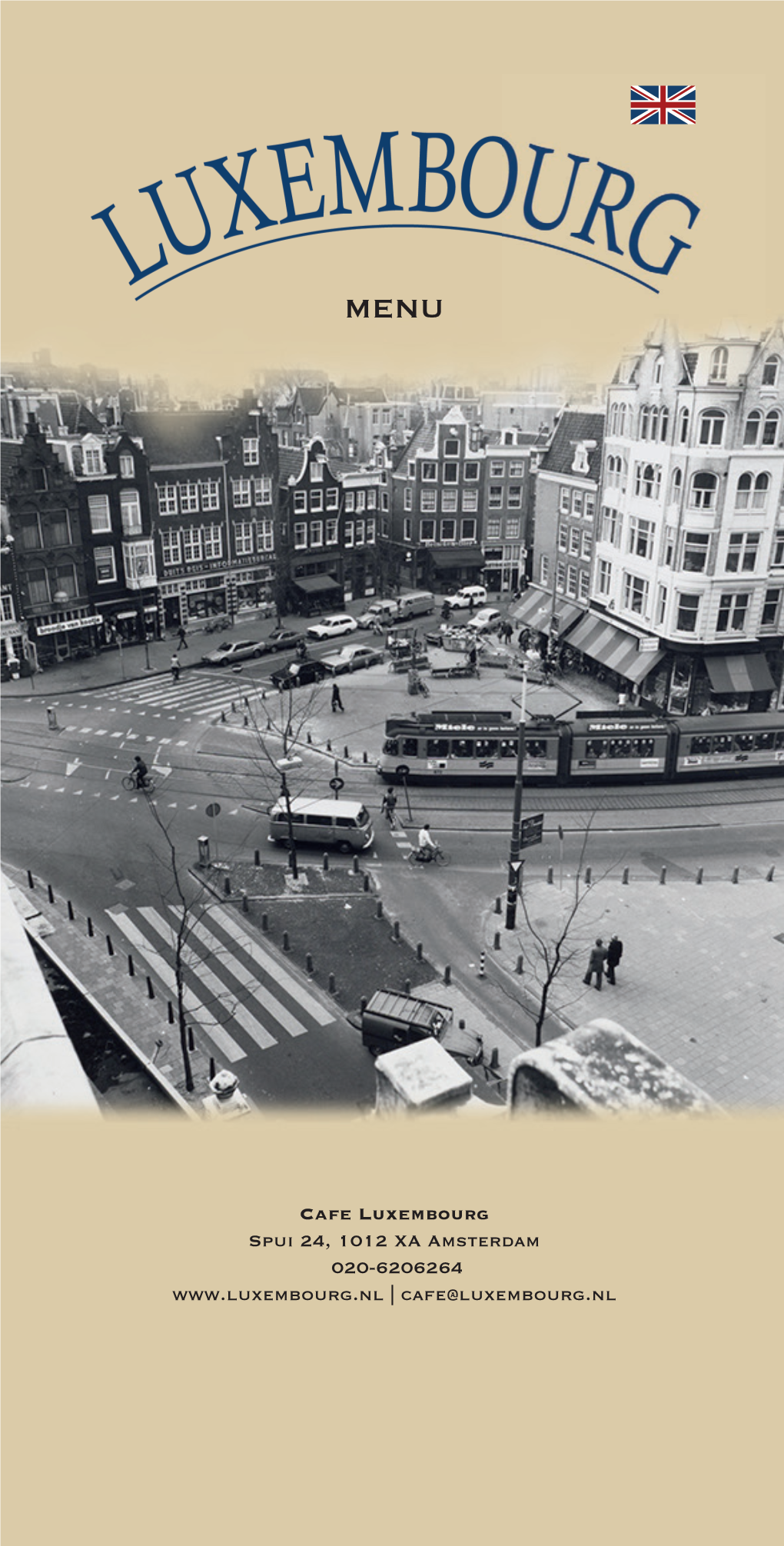 Cafe Luxembourg Spui 24, 1012 XA Amsterdam 020-6206264 | Cafe@Luxembourg.Nl UNE HISTOIRE D’AMOUR