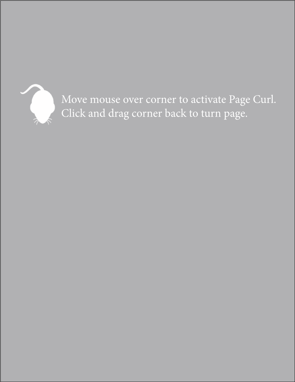 Move Mouse Over Corner to Activate Page Curl. Click and Drag Corner Back to Turn Page