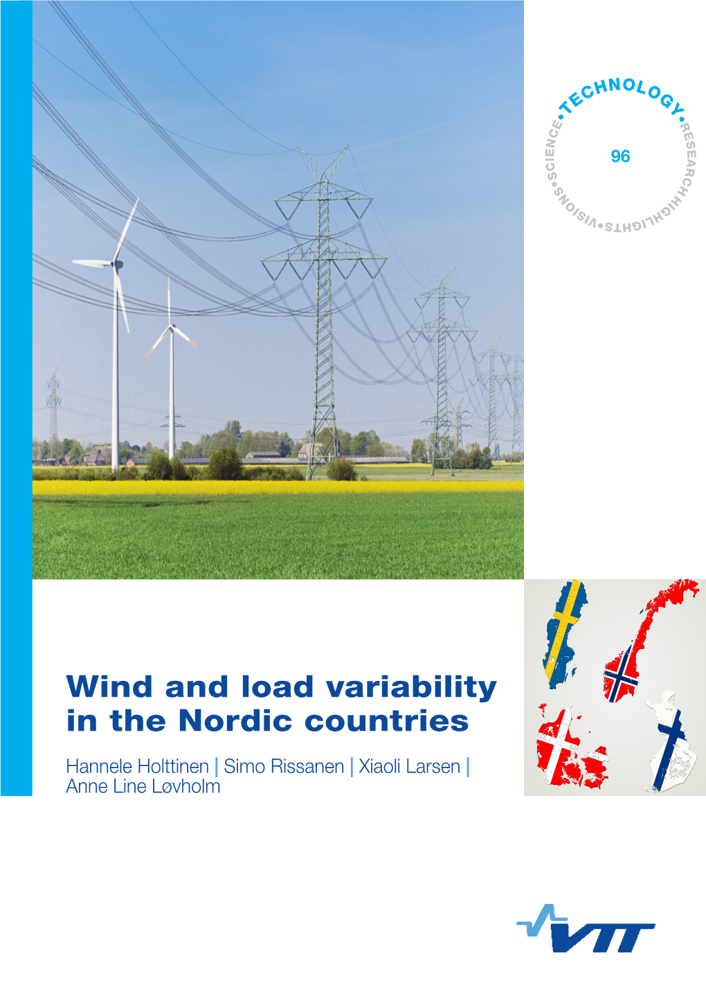 Wind and Load Variability in the Nordic Countries Hannele Holttinen | Simo Rissanen | Xiaoli Larsen | Anne Line Løvholm