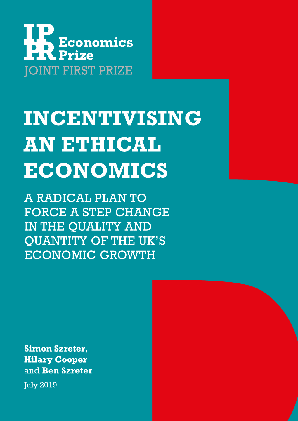 Incentivising an Ethical Economics a Radical Plan to Force a Step Change in the Quality and Quantity of the Uk’S Economic Growth