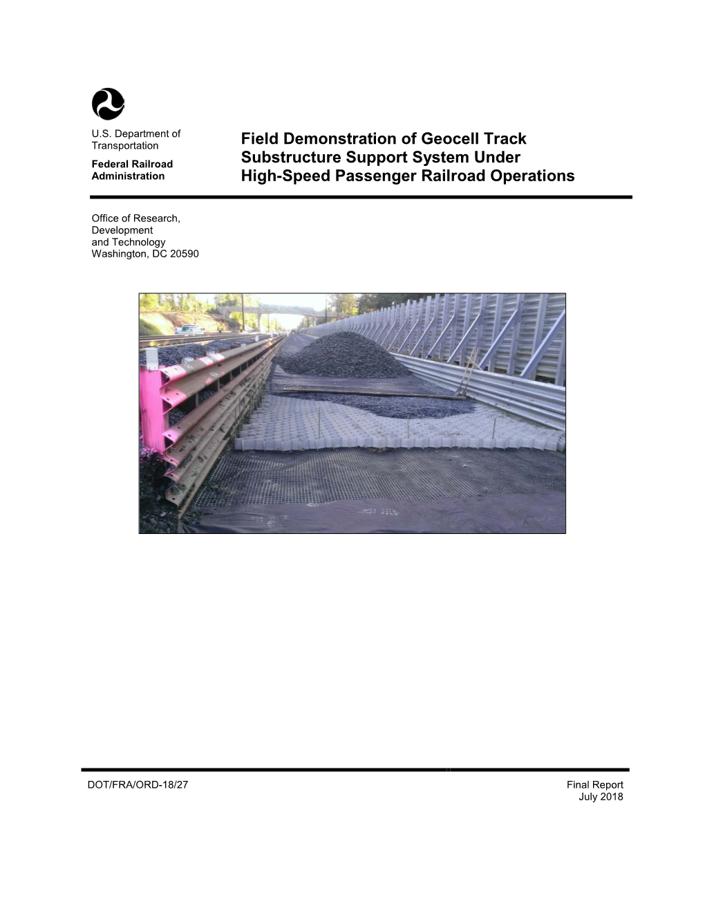 Field Demonstration of Geocell Track Substructure Support System Under High-Speed Passenger Railroad Operations DTFR53-15-C-00019 6