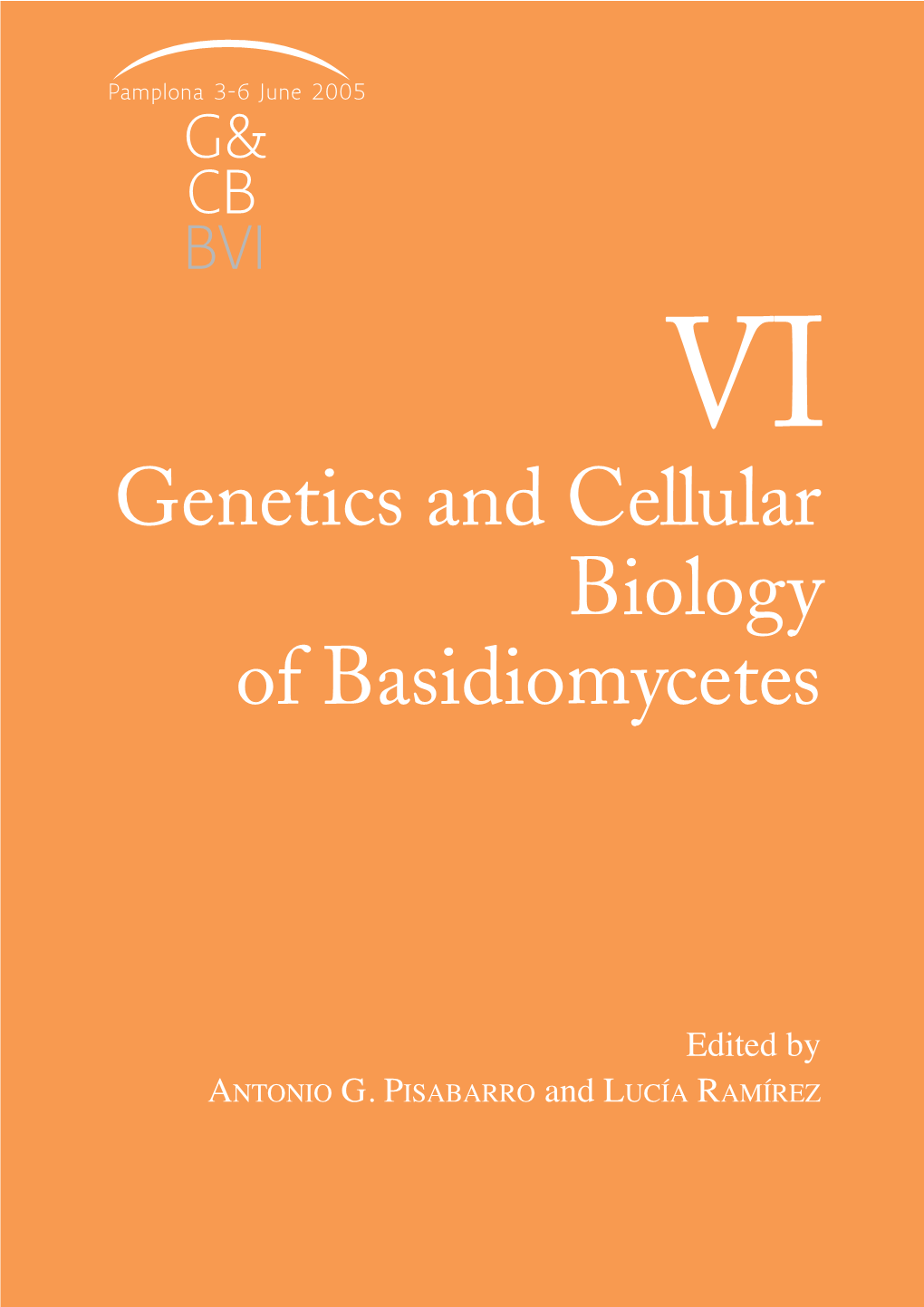 Genetics and Cellular Biology of Basidiomycetes ISBN 84–9769–107–5