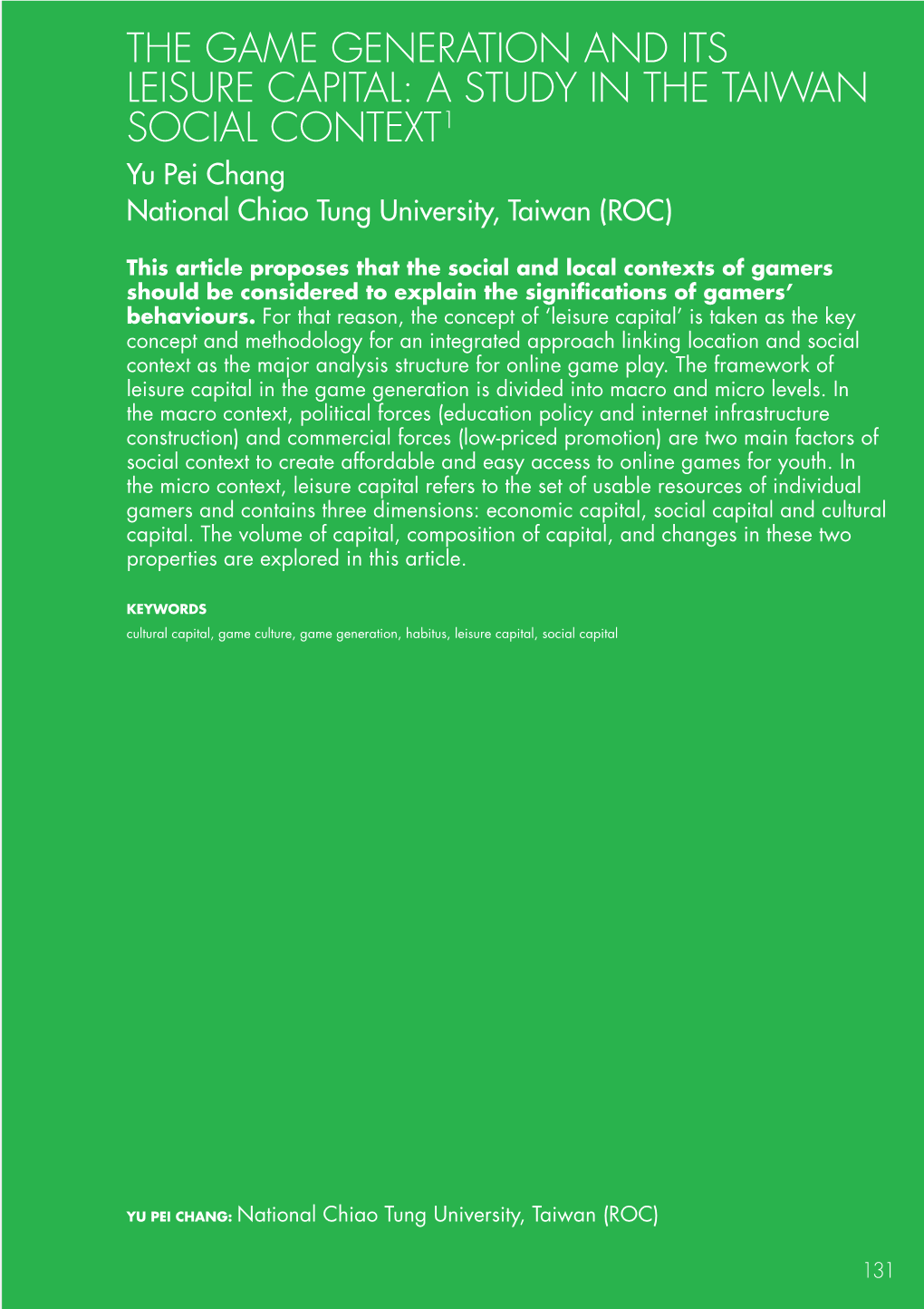 THE GAME GENERATION and ITS LEISURE CAPITAL: a STUDY in the TAIWAN SOCIAL CONTEXT1 Yu Pei Chang National Chiao Tung University, Taiwan (ROC)
