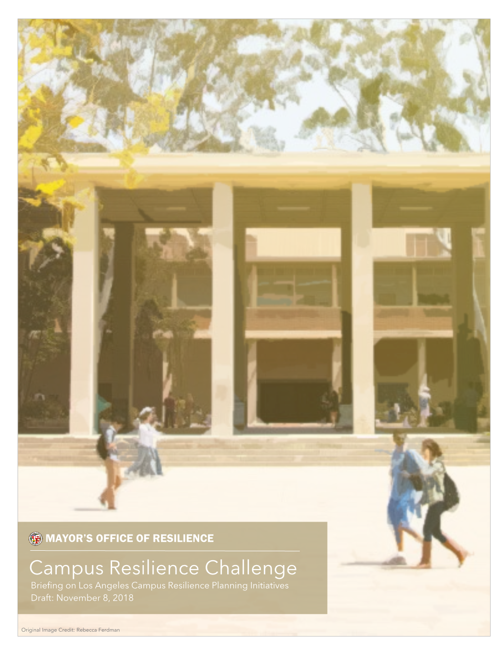 Campus Resilience Challenge Briefing on Los Angeles Campus Resilience Planning Initiatives Draft: November 8, 2018