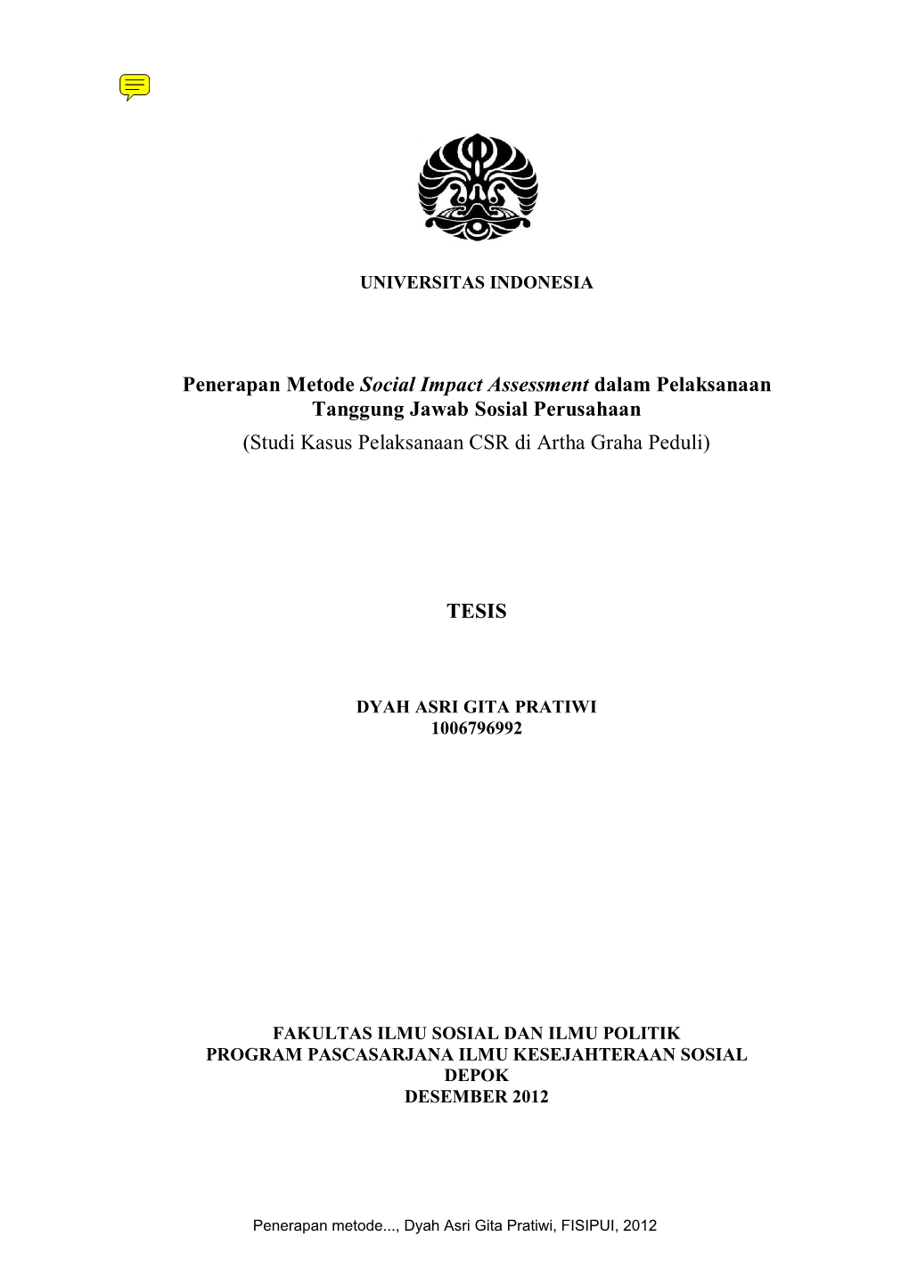 Penerapan Metode Social Impact Assessment Dalam Pelaksanaan Tanggung Jawab Sosial Perusahaan (Studi Kasus Pelaksanaan CSR Di Artha Graha Peduli)