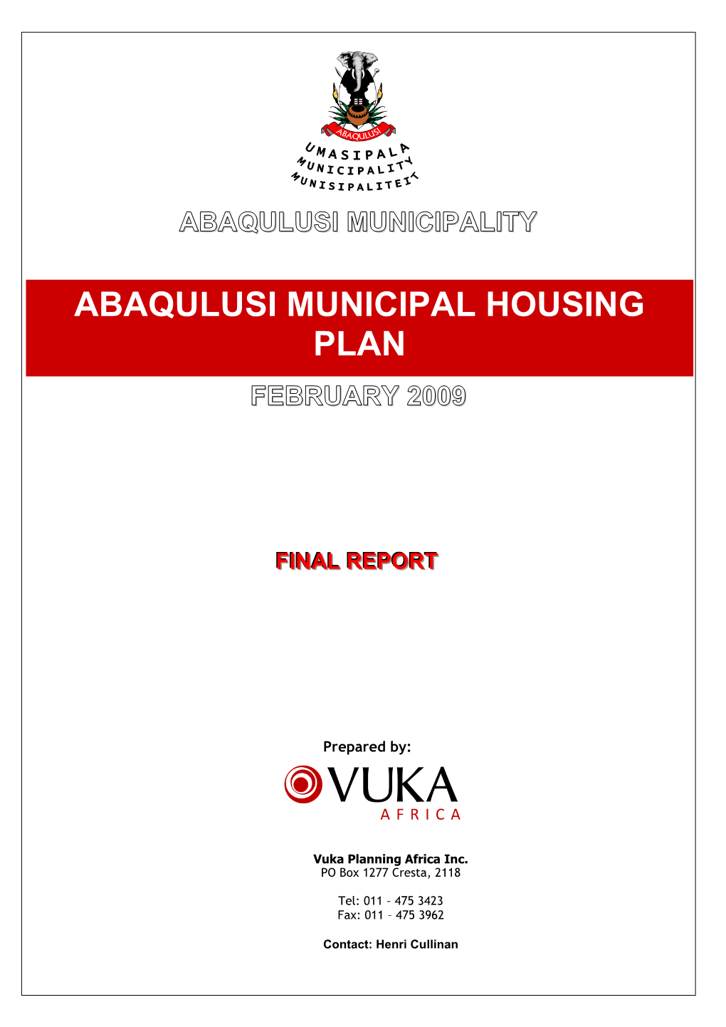 Abaqulusi Municipal Housing Plan (Final Report - February 2009) Vuka Planning Africa Inc