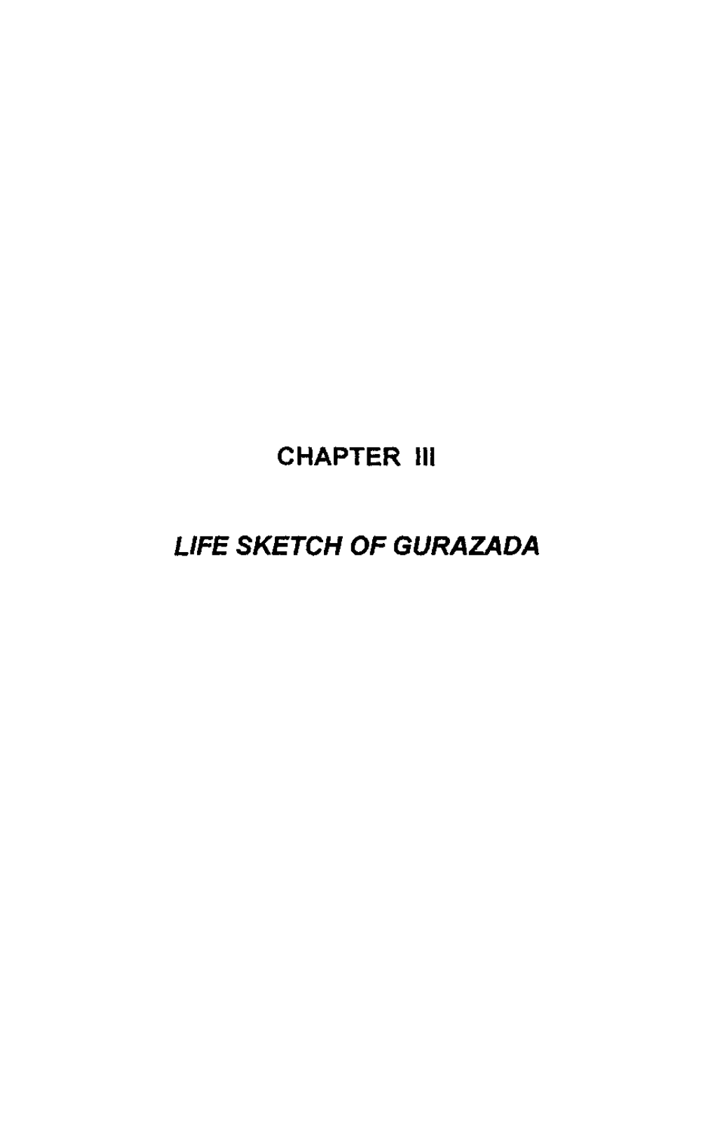 CHAPTER Hi LIFE SKETCH of GURAZADA