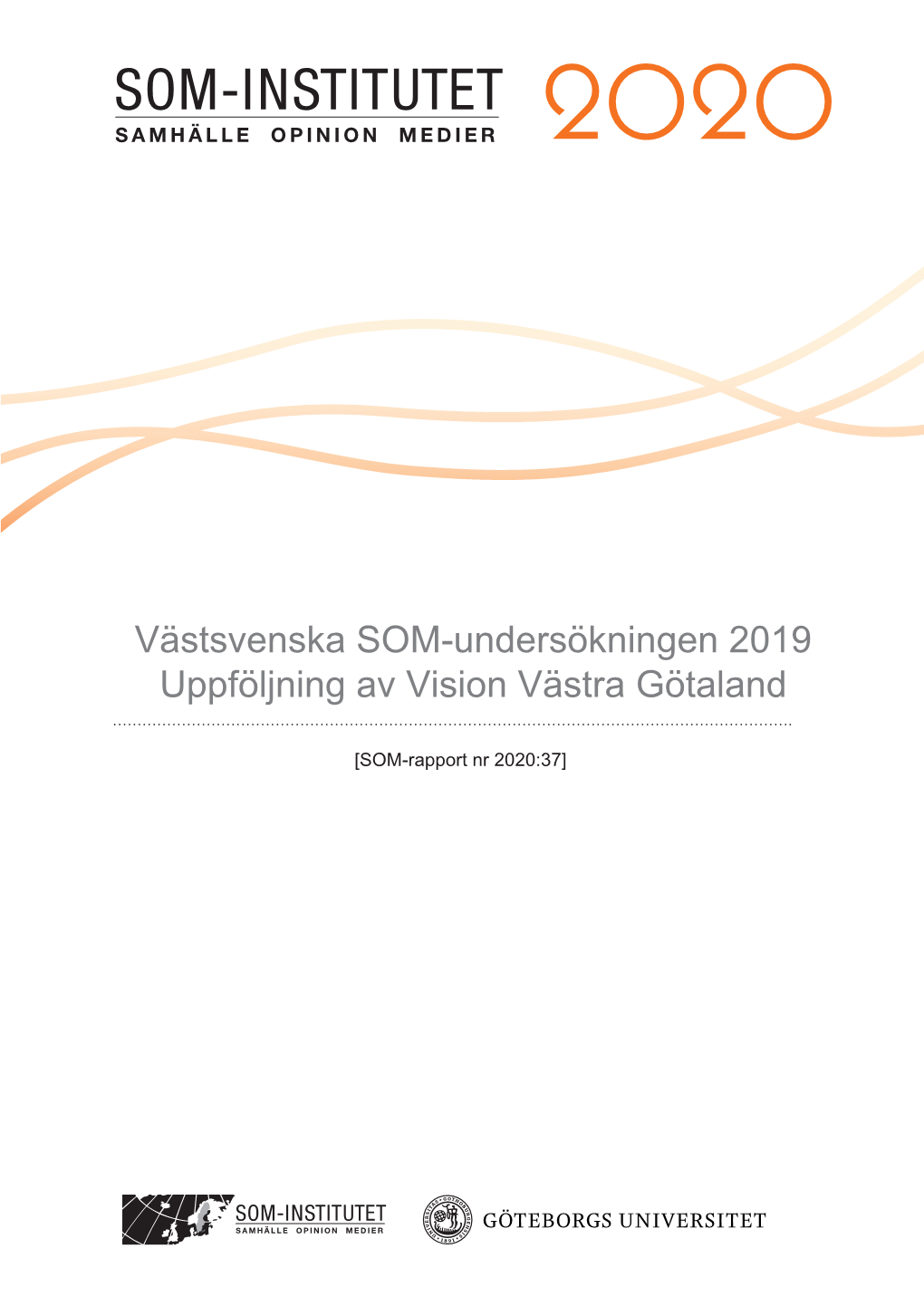 Västsvenska SOM-Undersökningen 2019 Uppföljning Av Vision Västra Götaland