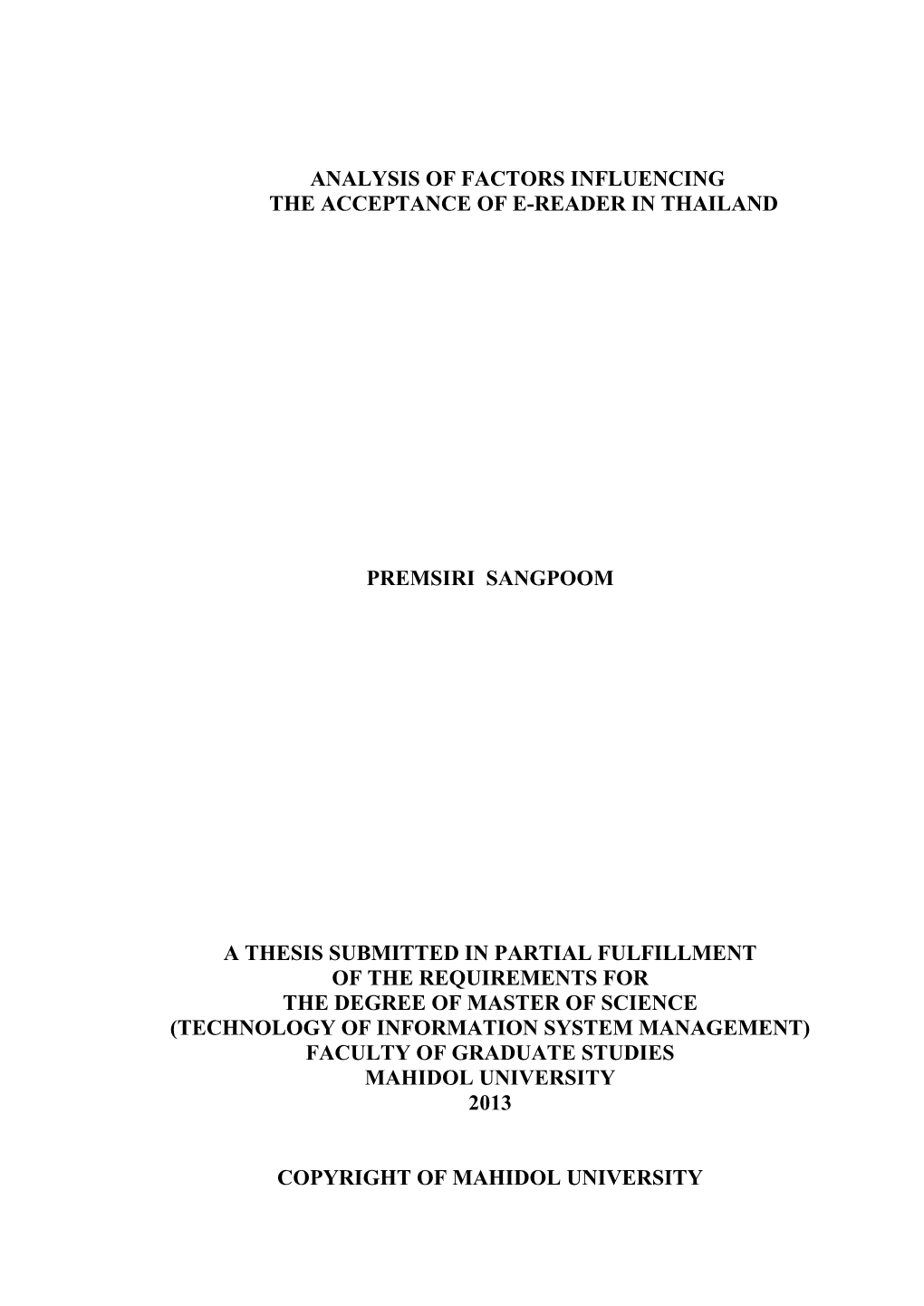 ABSTRACT the Aim of This Study Was to Investigate the Factors That Influence Behavioral Intention of E-Reader Acceptance in Thailand