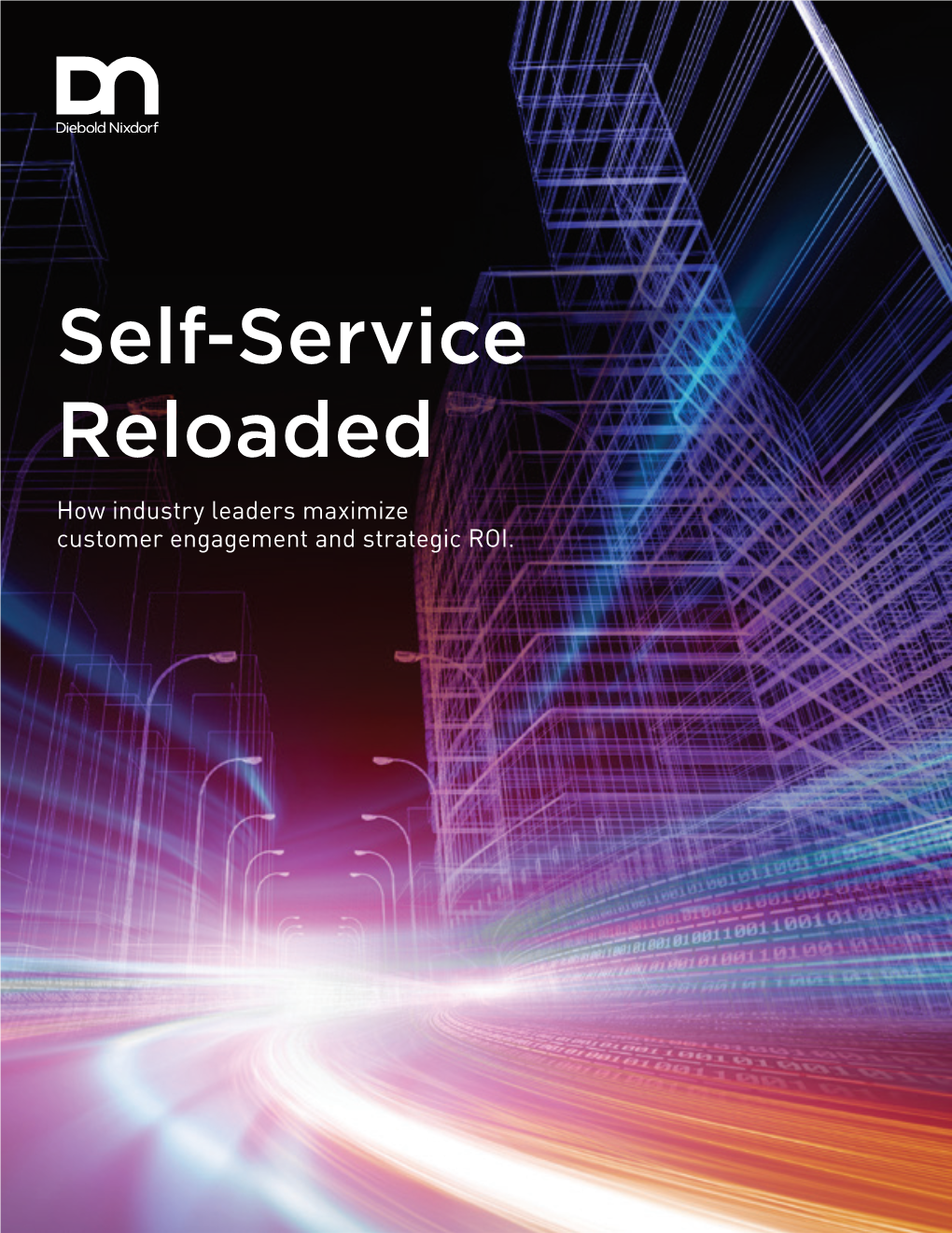 Self-Service Reloaded How Industry Leaders Maximize Customer Engagement and Strategic ROI