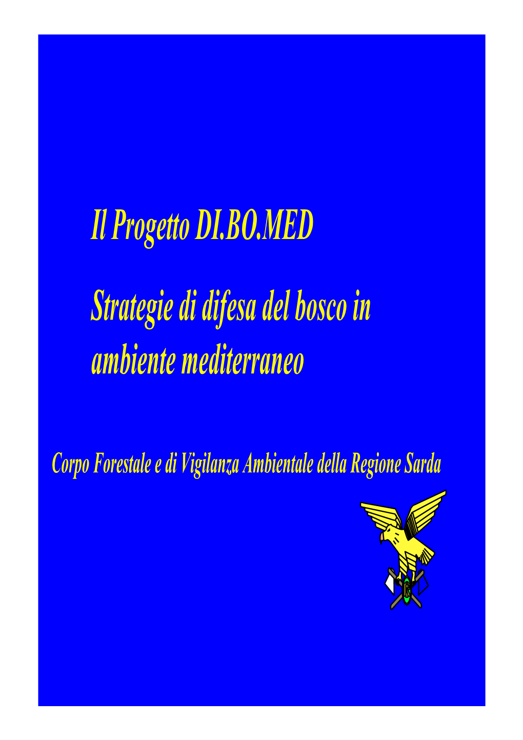 Il Progetto DI.BO.MED Strategie Di Difesa Del Bosco in Ambiente Mediterraneo