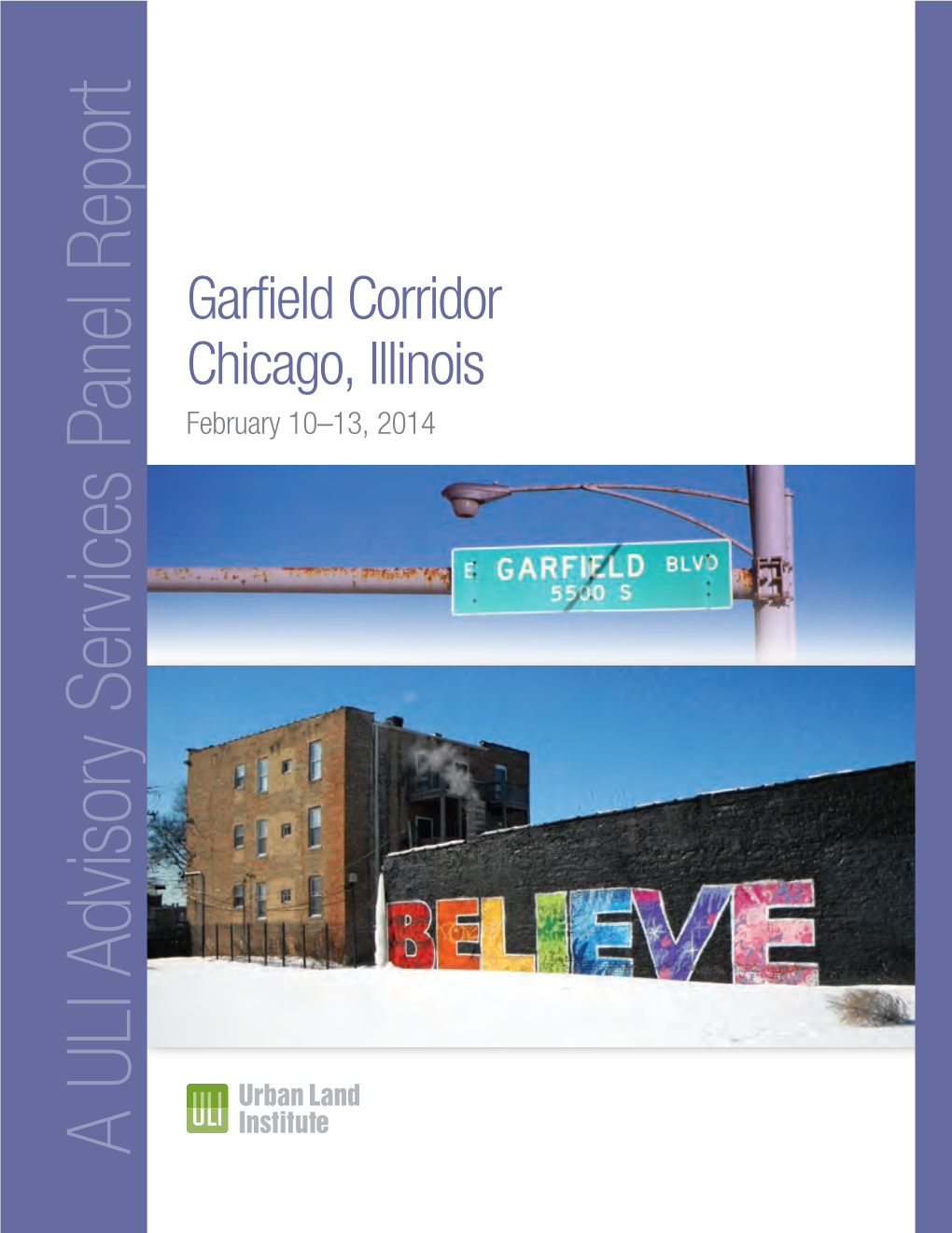 Garfield Corridorgarfield Illinois Chicago, February 10–13, 2014 a ULI Advisory Services Panel Report Panel Services Advisory ULI a Garfield Cover.Indd 2