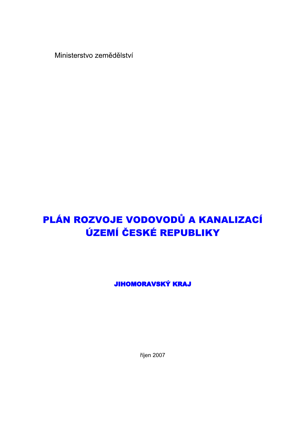 Název Projektu : Vypracování Analýzy Plánů Rozvoje Vodovodů a Kanalizací V Nadobecní Části S Vymezením Souhrnných Bilancí Zdrojů a Potřeb Vody Kraje