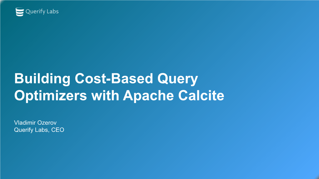 Building Cost-Based Query Optimizers with Apache Calcite