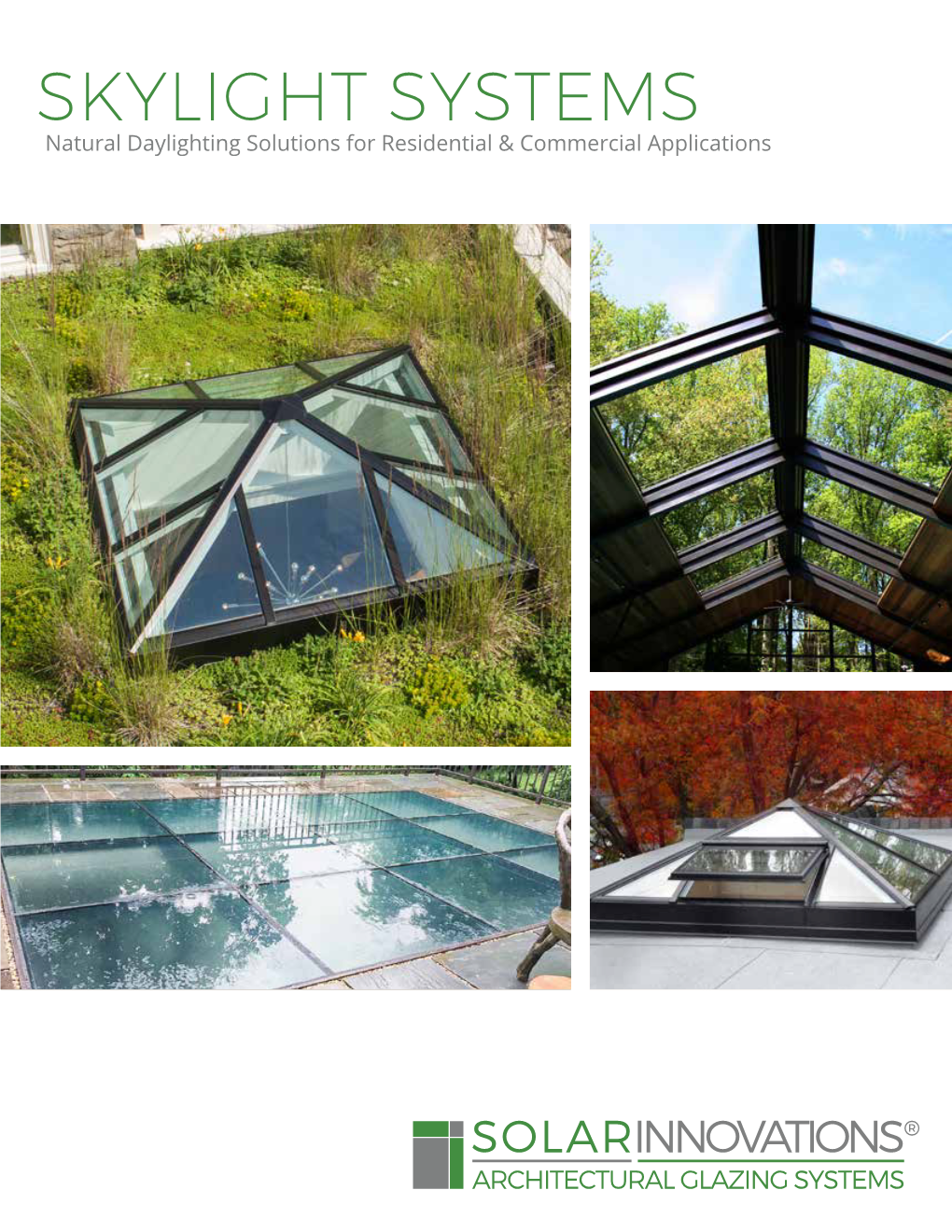 SKYLIGHT SYSTEMS Natural Daylighting Solutions for Residential & Commercial Applications About Us