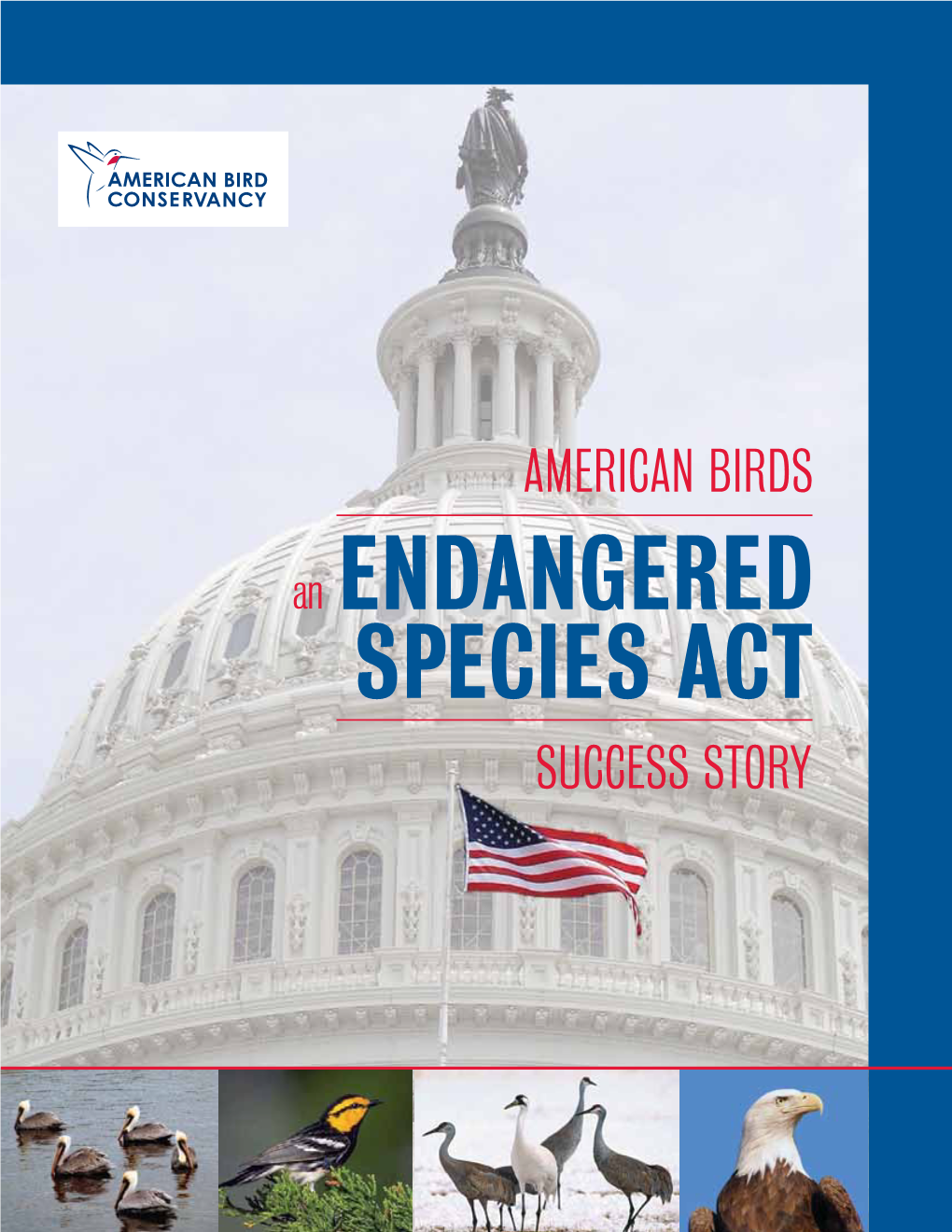 Endangered Species Act SUCCESS STORY American Birds Aleutian Canada Geese/USFWS — an Endangered Species Act Success Story —