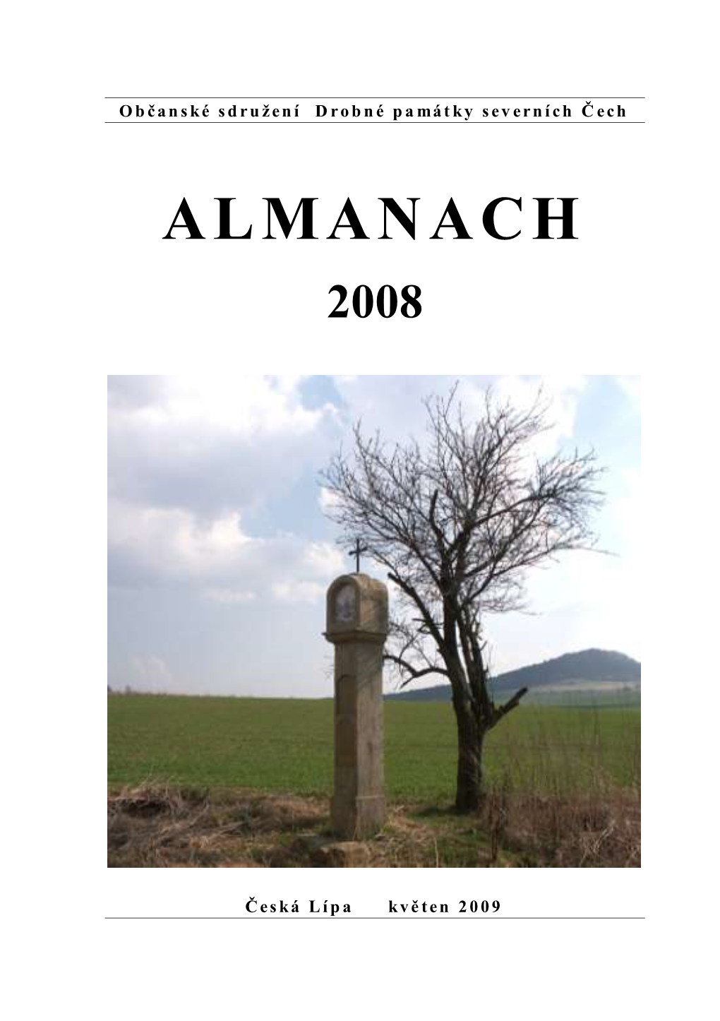 Almanach 2008 Bude Dokladem, Ţe Péče I O Ty Nejzapadlejší a Nejmenší Památky Kolem Nás Má Velký Smysl