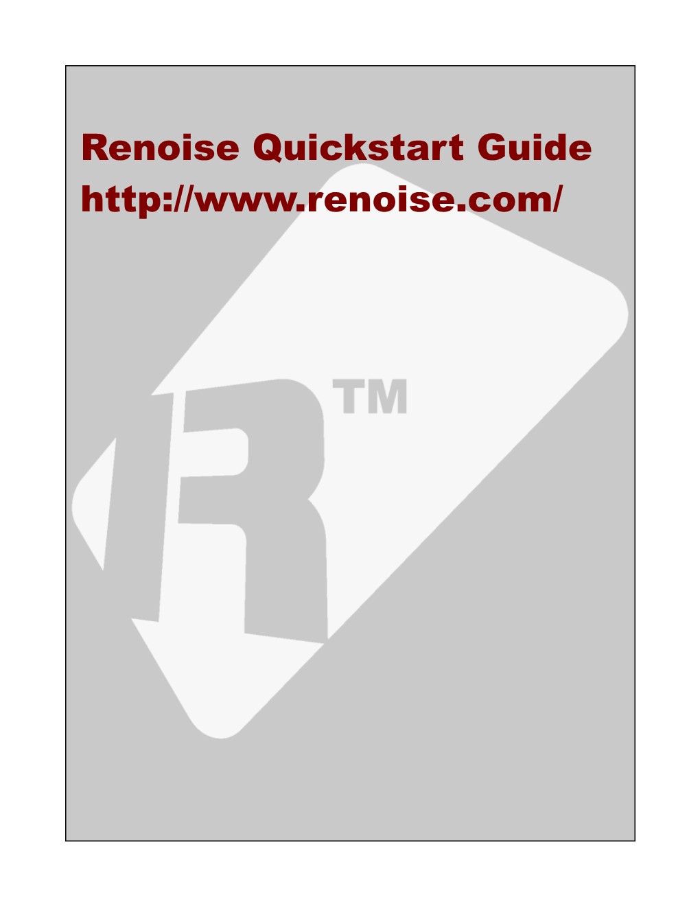 Renoise Quickstart Guide Table of Contents Main Screen