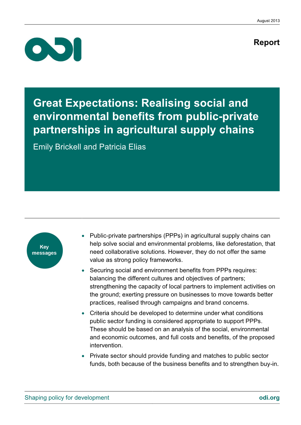 Great Expectations: Realising Social and Environmental Benefits from Public-Private Partnerships in Agricultural Supply Chains Emily Brickell and Patricia Elias