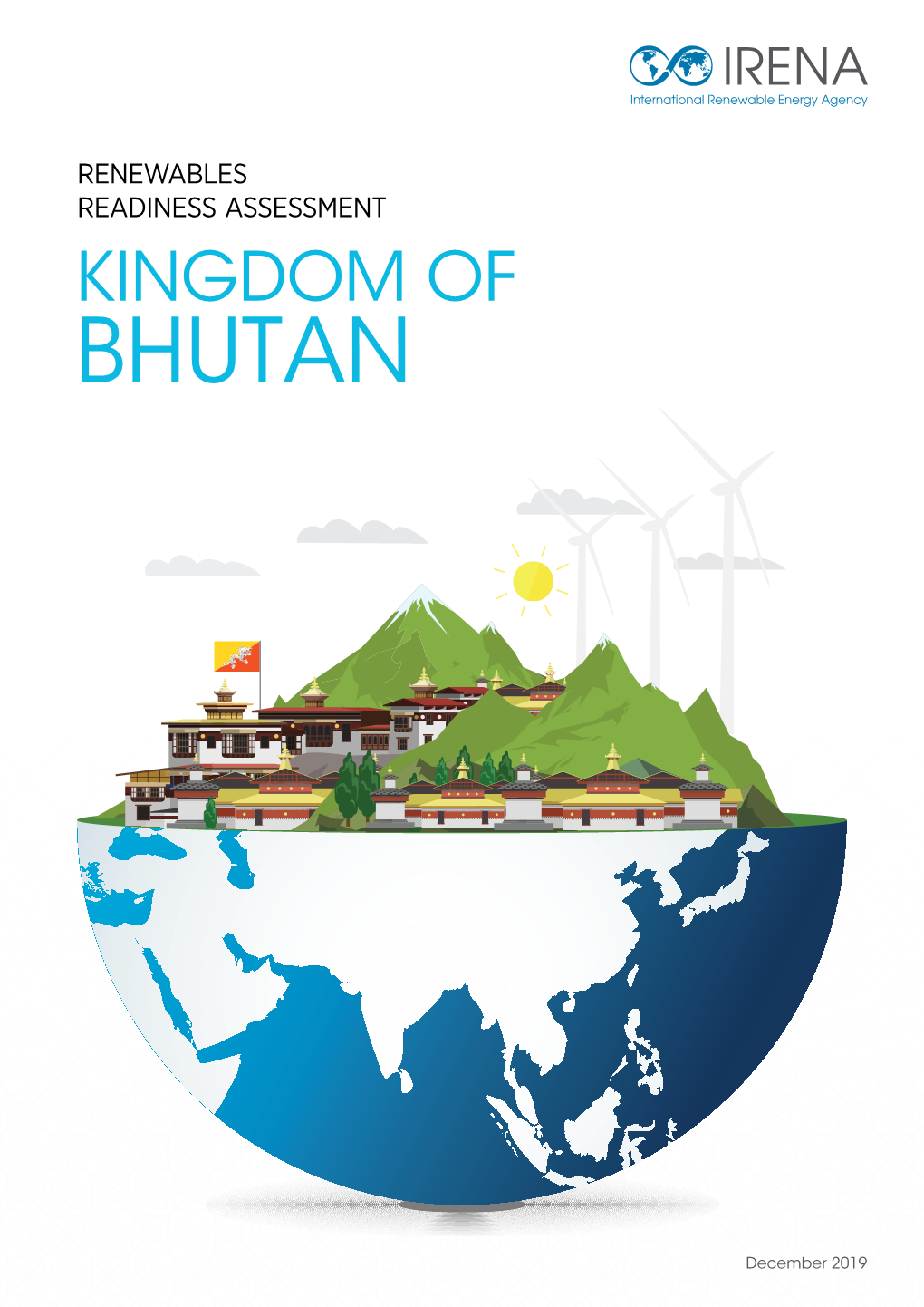 Renewables Readiness Assessment: KINGDOM of BHUTAN © IRENA 2019