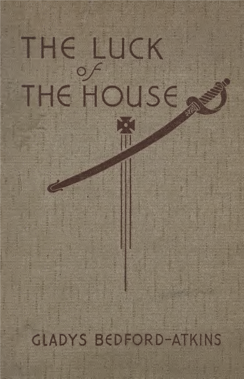 The Luck of the House;The Story of a Family and a Sword