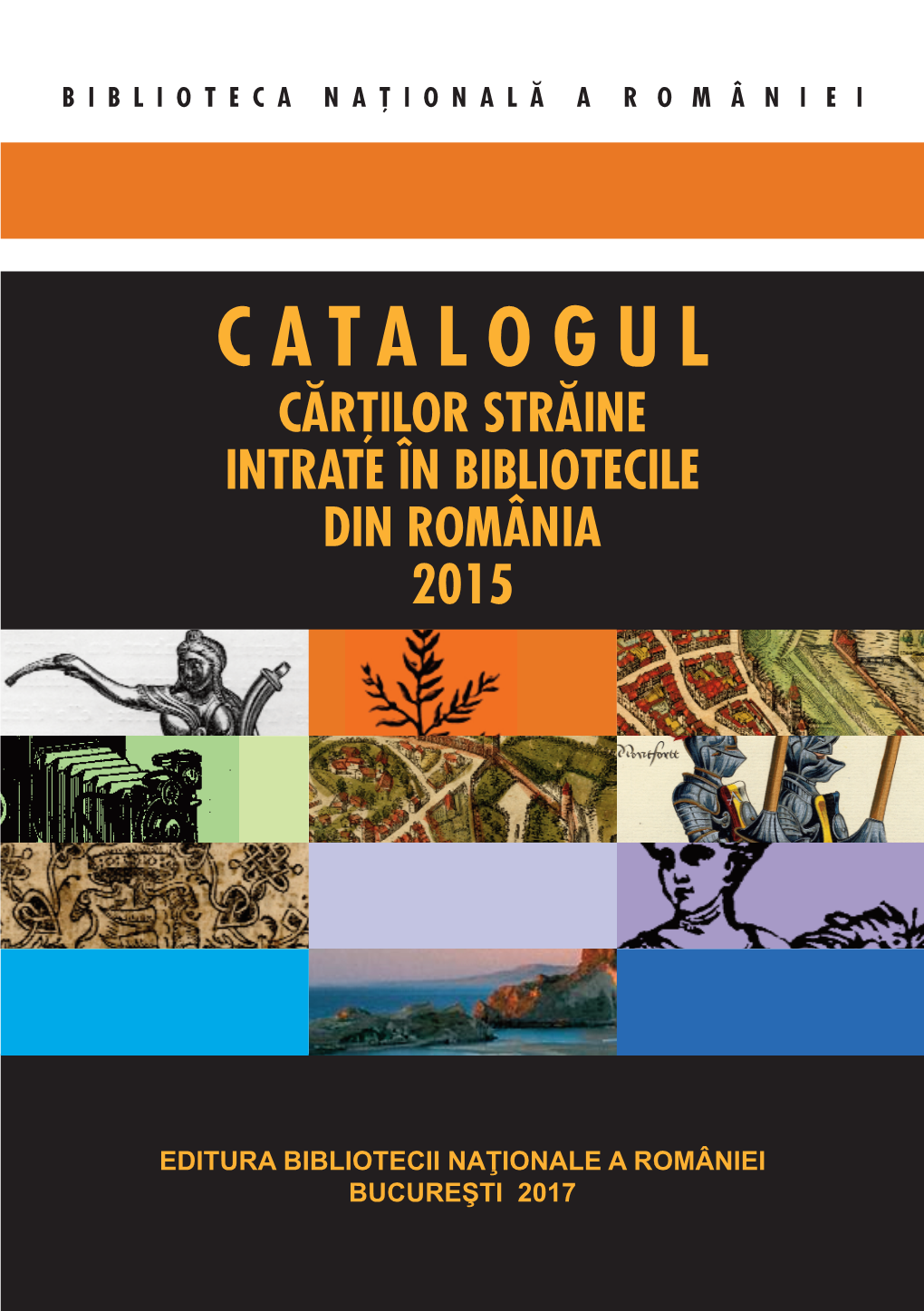 Catalogul Cårõilor Stråine Intrate În Bibliotecile Din România 2015
