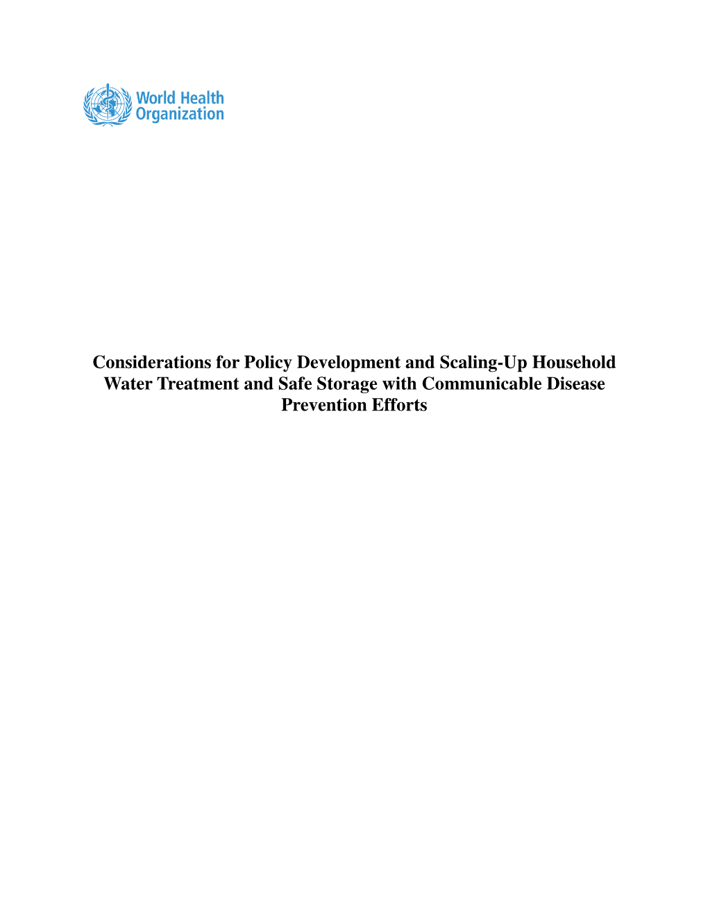 Considerations for Policy Development and Scaling-Up Household Water Treatment and Safe Storage with Communicable Disease Prevention Efforts