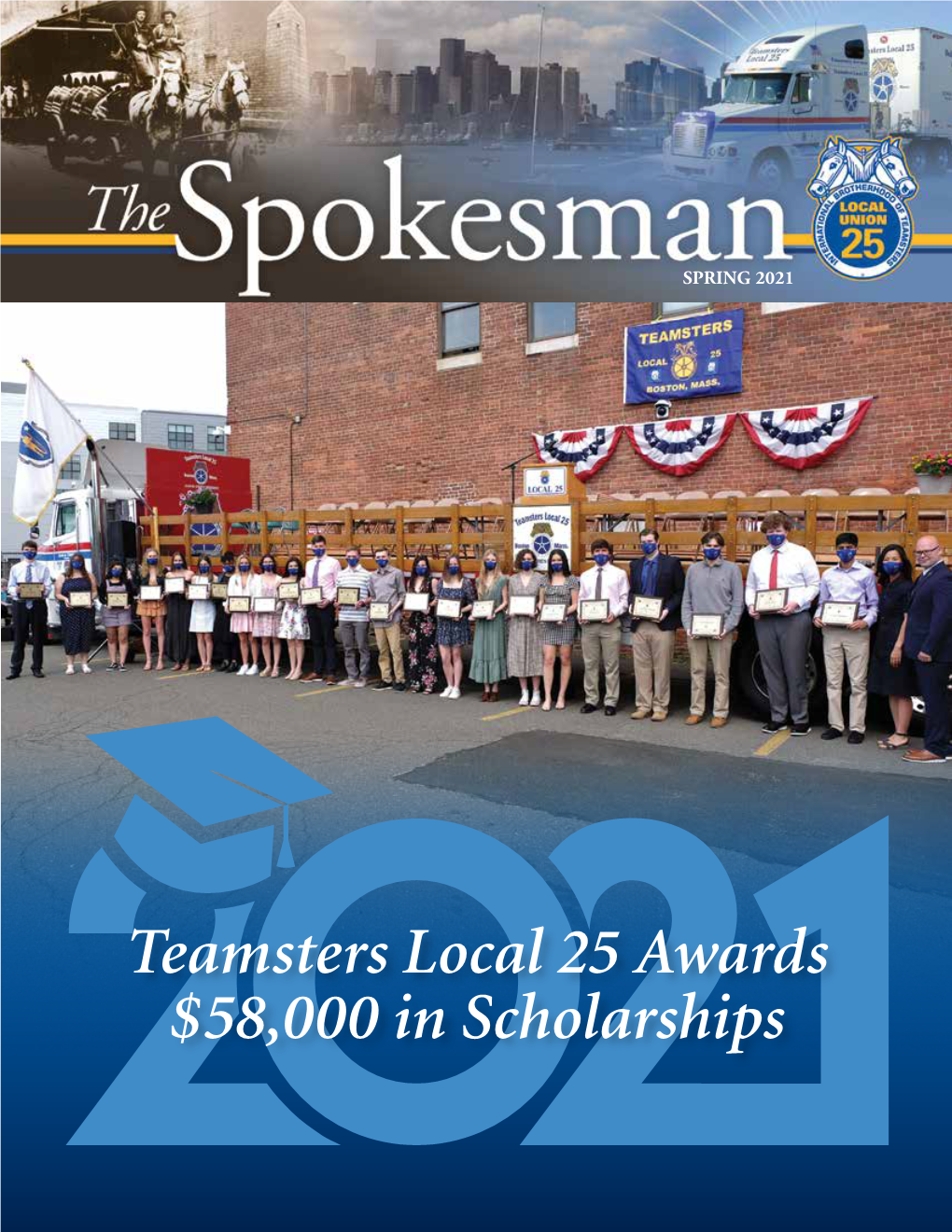 Teamsters Local 25 Awards $58,000 in Scholarships Follow Us! Teamsters Boston @Teamsters25 10 @Teamsters25