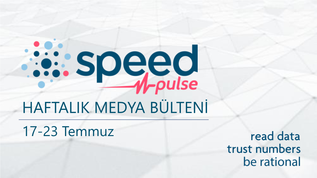 HAFTALIK MEDYA BÜLTENİ 17-23 Temmuz Türkiye’De Mobil Internet Kullanımı