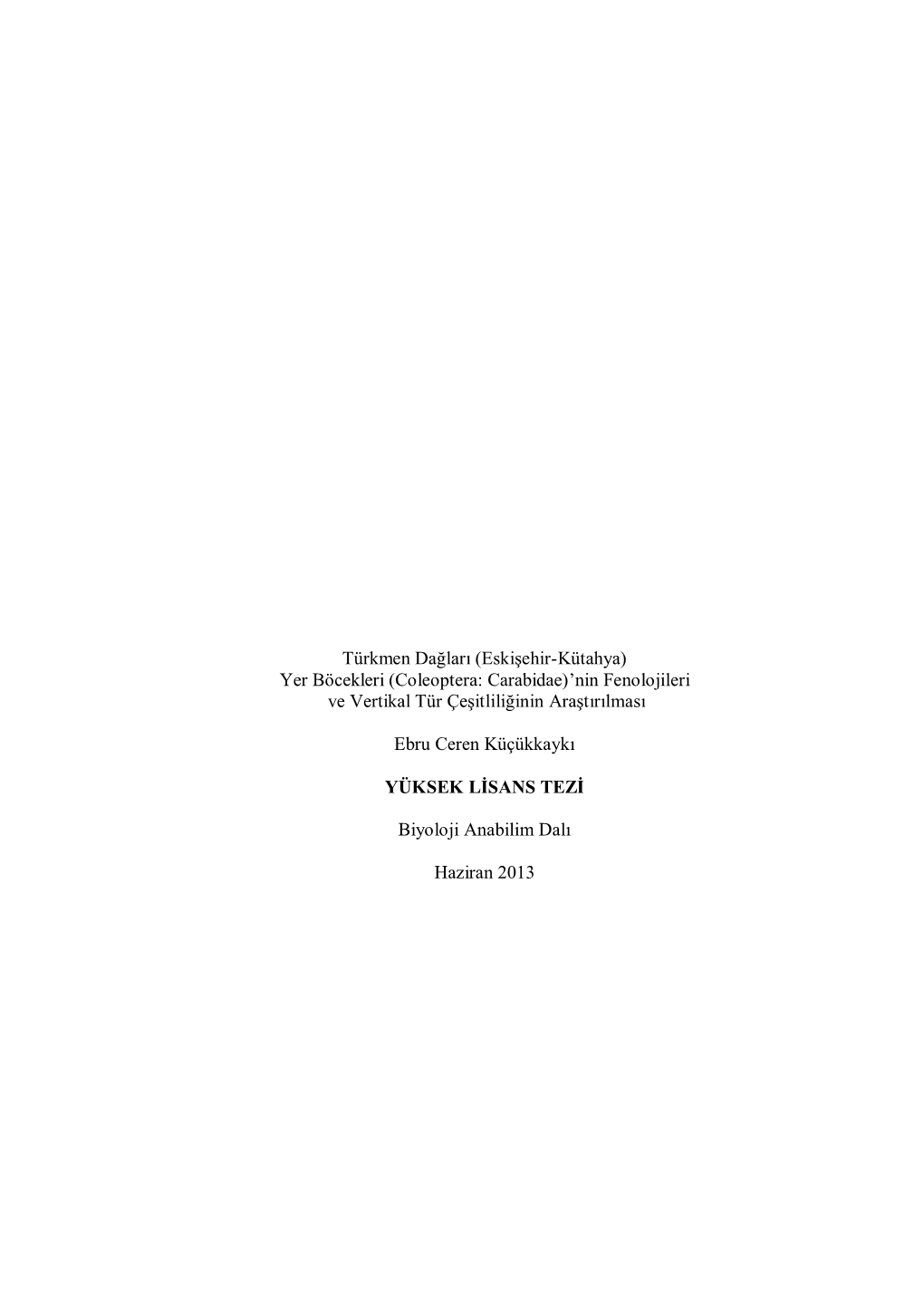 Coleoptera: Carabidae)’Nin Fenolojileri Ve Vertikal Tür Çeşitliliğinin Araştırılması